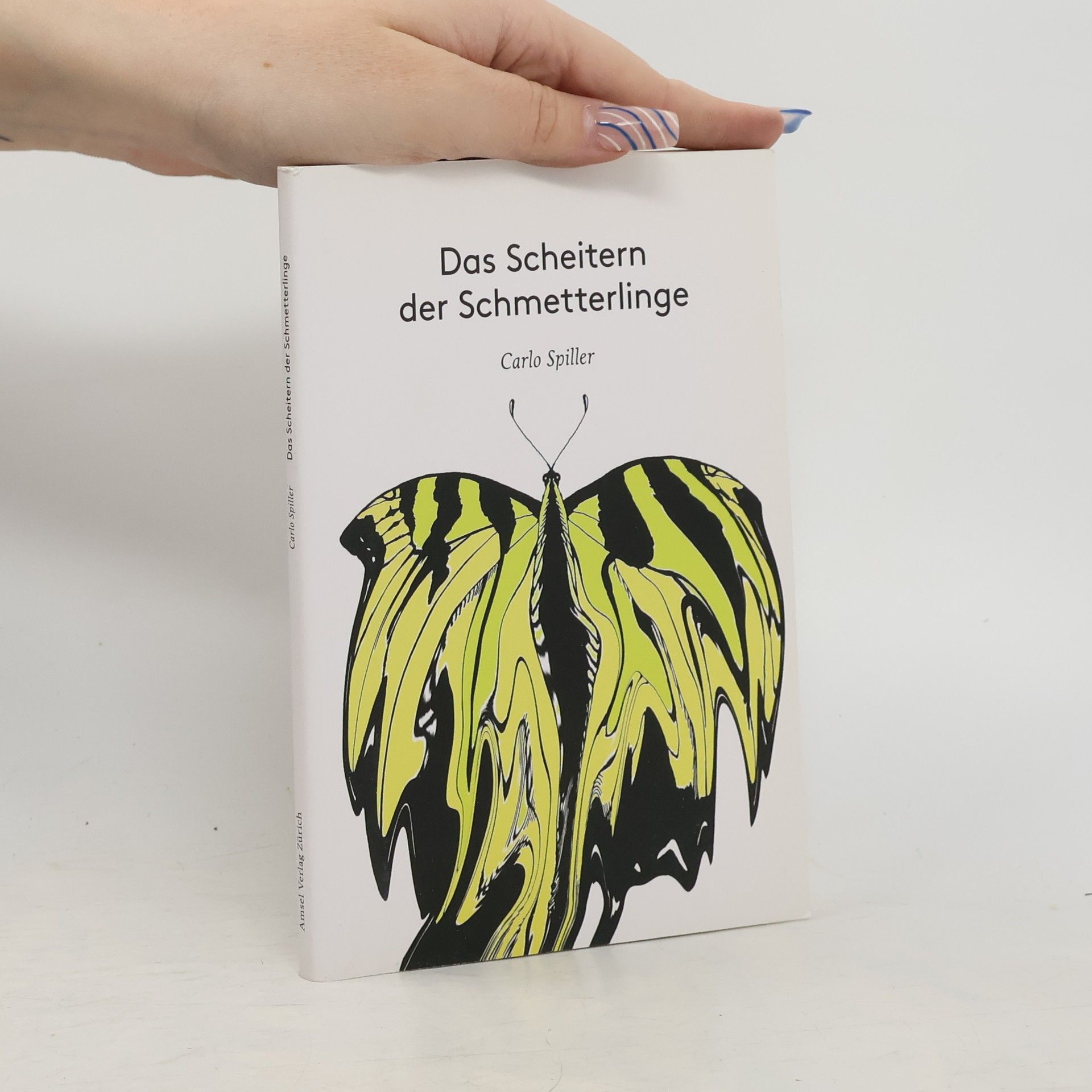 Carlo Spiller Das Scheitern der Schmetterlinge