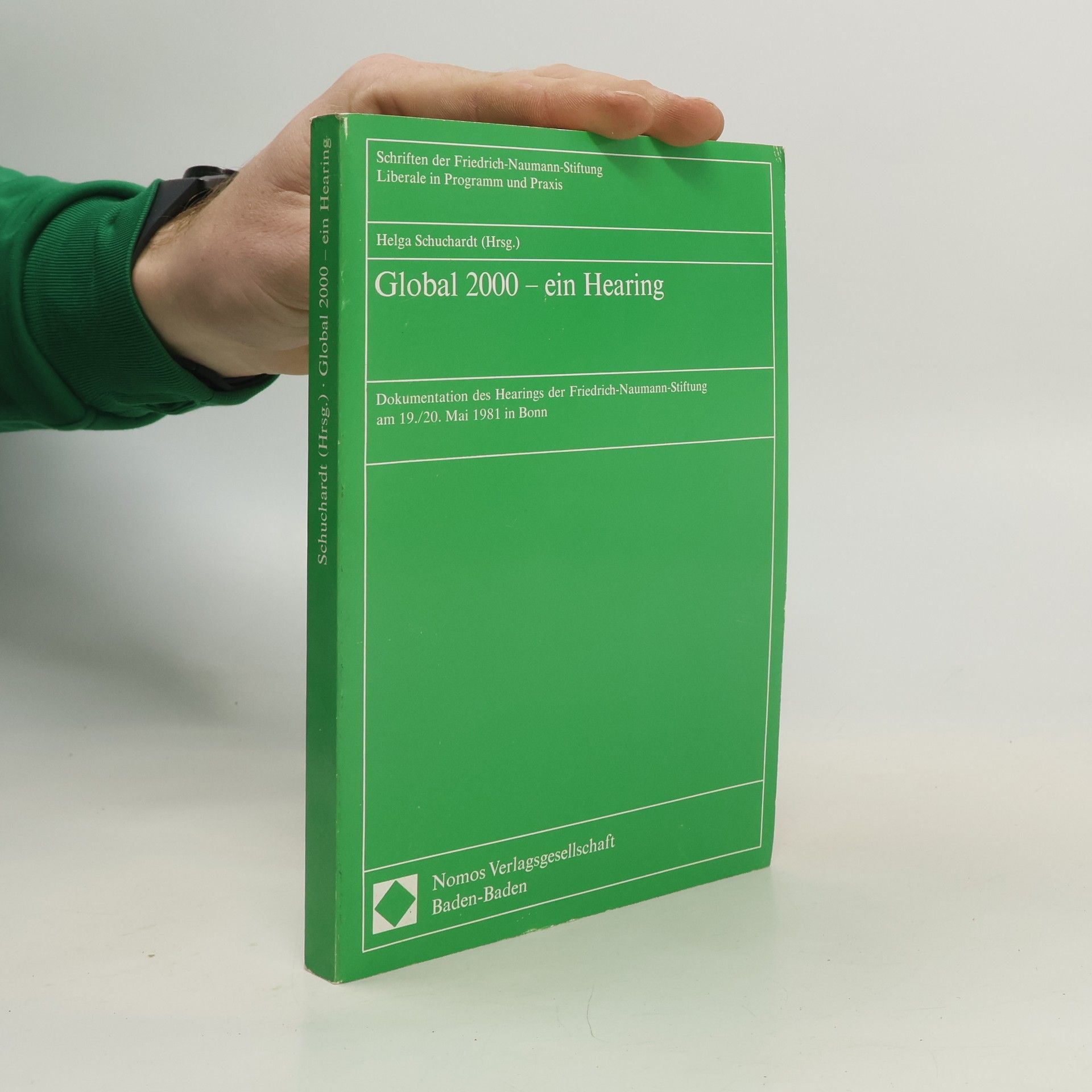 Helga Schuchardt Schriften der Friedrich-Naumann-Stiftung Liberale in Programm und Praxis: Global 2000 - ein Hearing