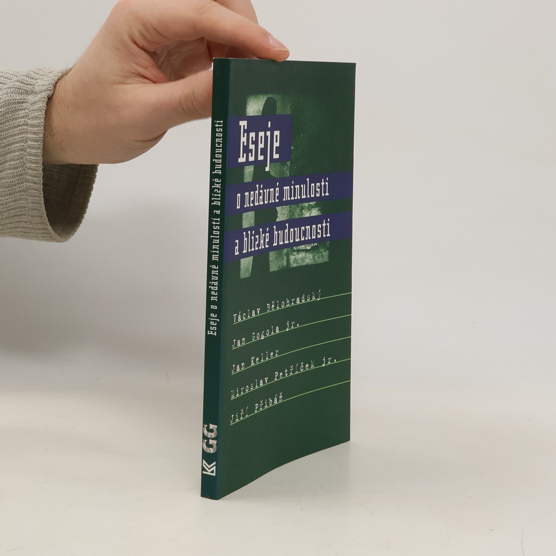 Václav Bělohradský Eseje o nedávné minulosti a blízké budoucnosti