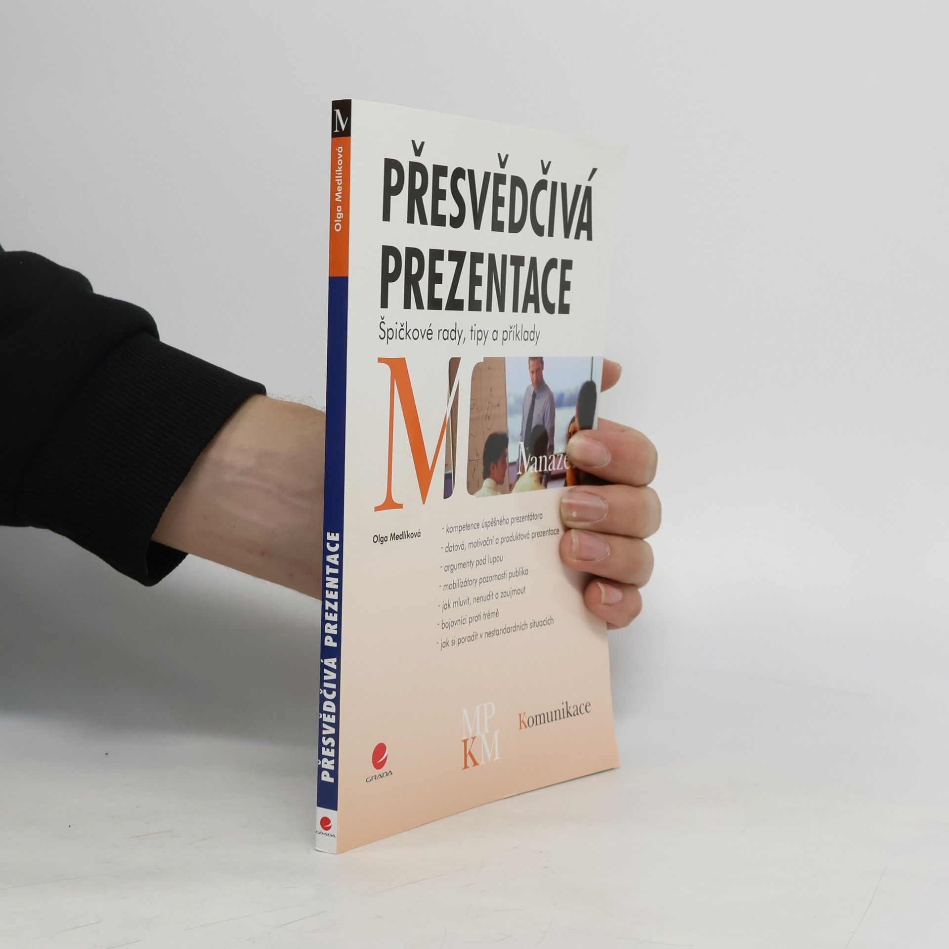 Olga Medlíková Přesvědčivá prezentace. Špičkové rady, tipy a příklady