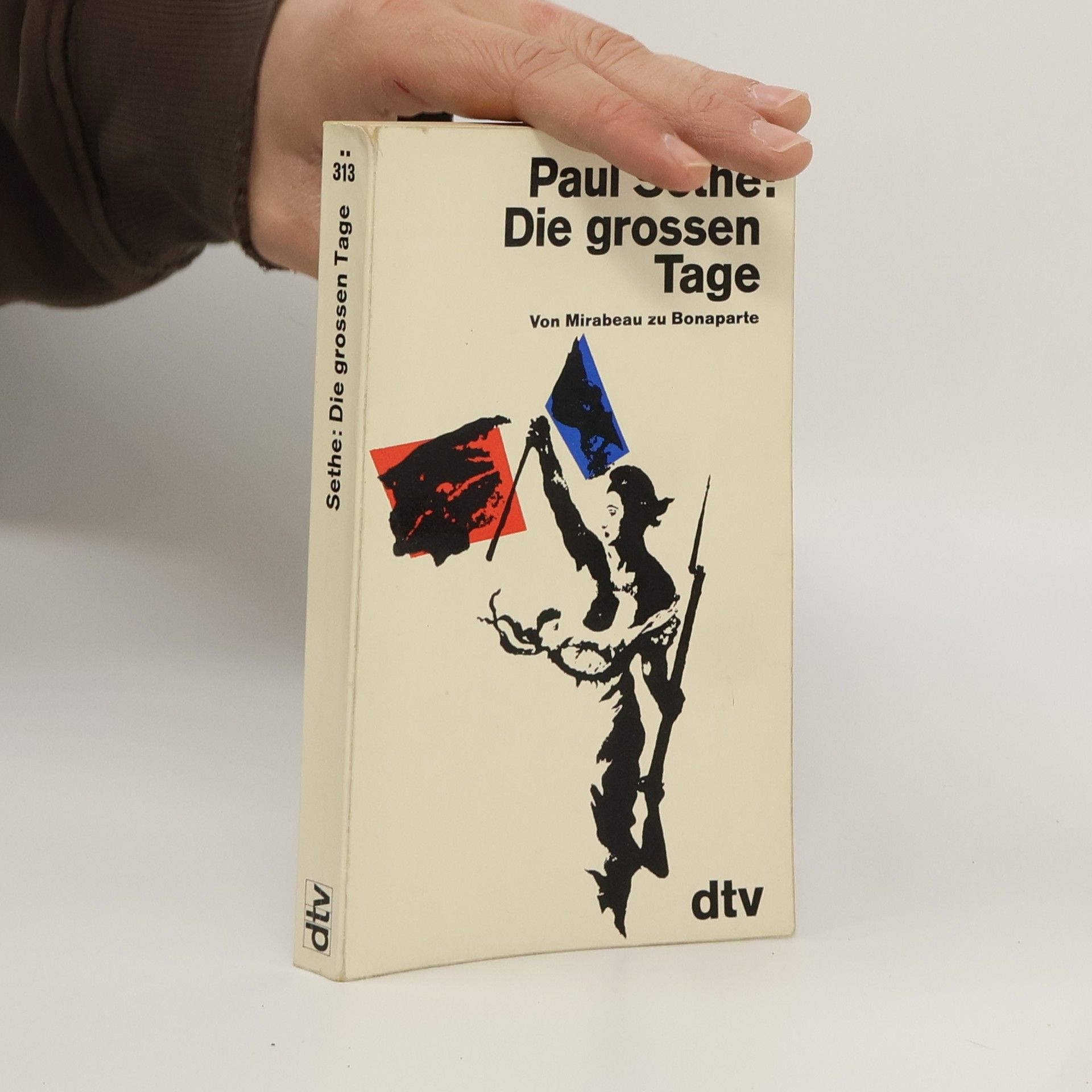 Die grossen Tage. Von Mirabeau zu Bonaparte