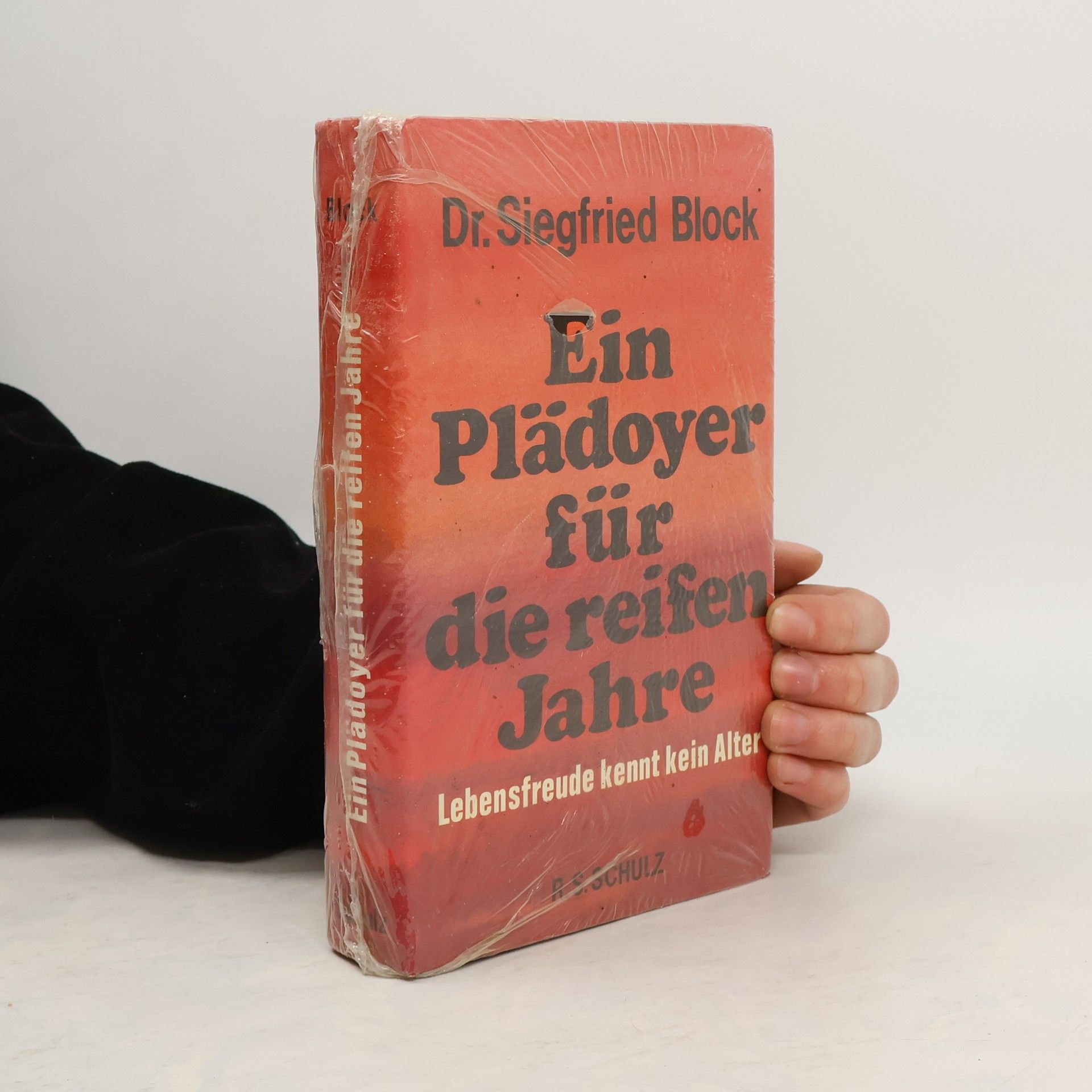 Siegfried Block Ein Plädoyer für die reifen Jahre
