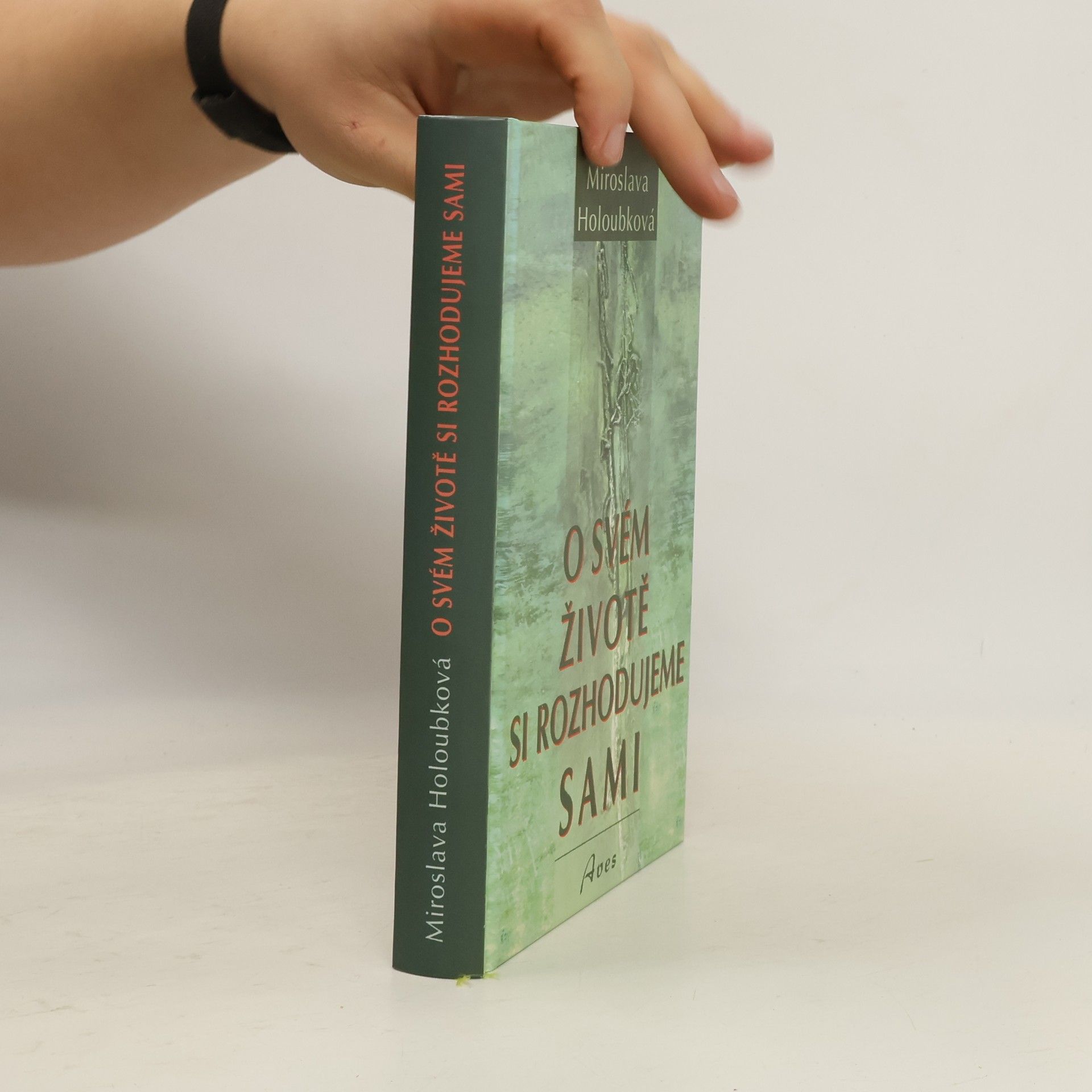 Miroslava Holoubková O svém životě si rozhodujeme sami