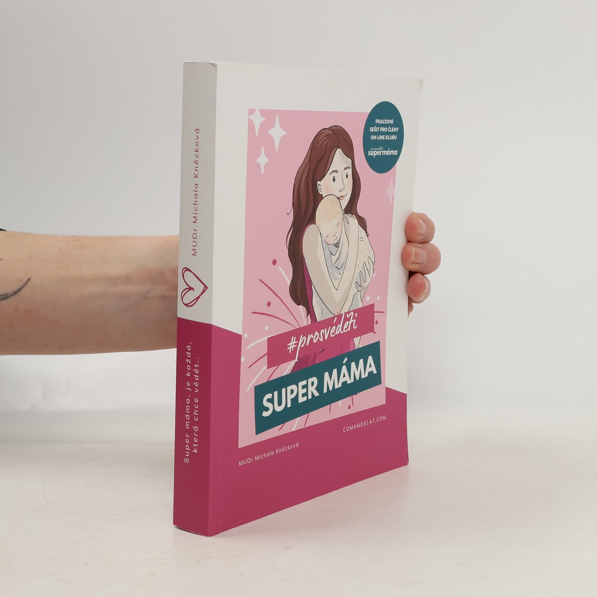 Michala Knězková Super máma. Je každá, která chce vědět..