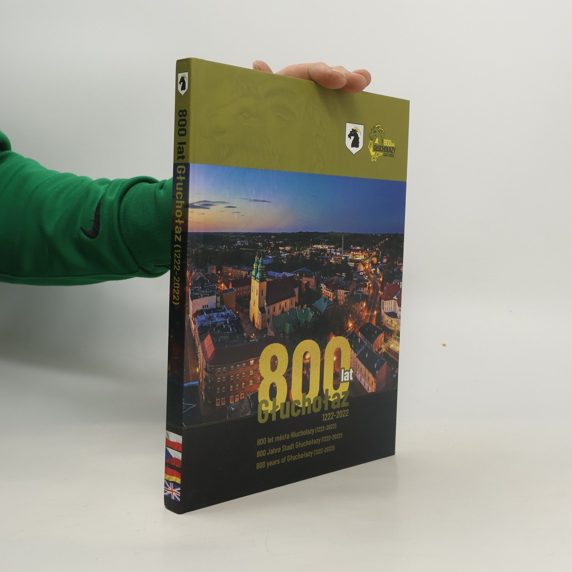 Collectif d'auteurs 800 lat Głuchołaz = 800 let města Hlucholazy = 800 Jahre Stadt Głuchołazy = 800 Years of Głuchołazy (1222-2022)