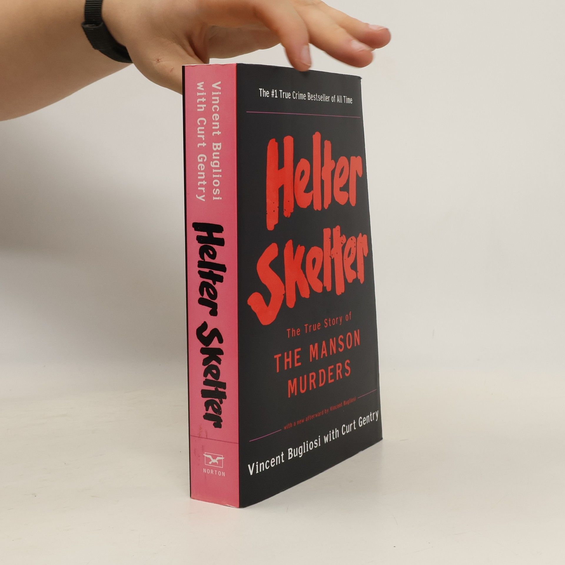 Vincent Bugliosi Helter Skelter. The True Story of the Manson Murders