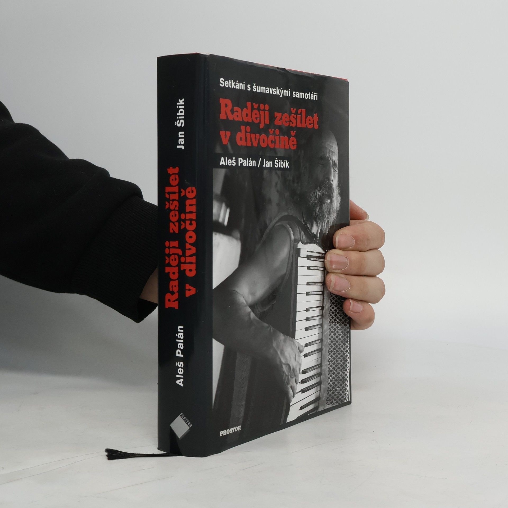 Aleš Palán Raději zešílet v divočině : setkání s šumavskými samotáři