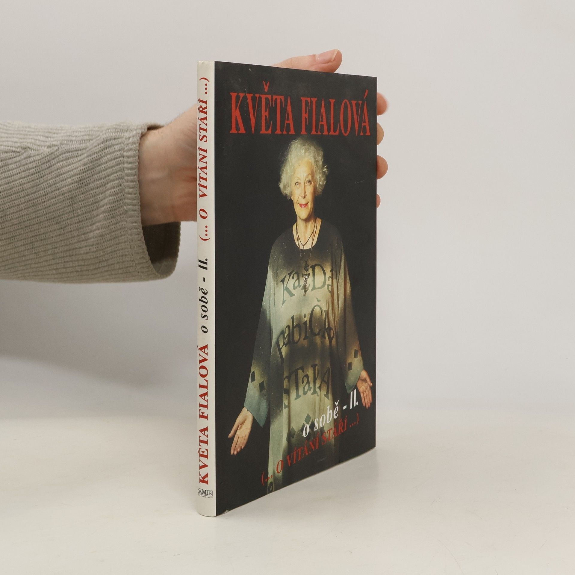 Květa Fialová Květa Fialová o sobě II. (...o vítání stáří...)