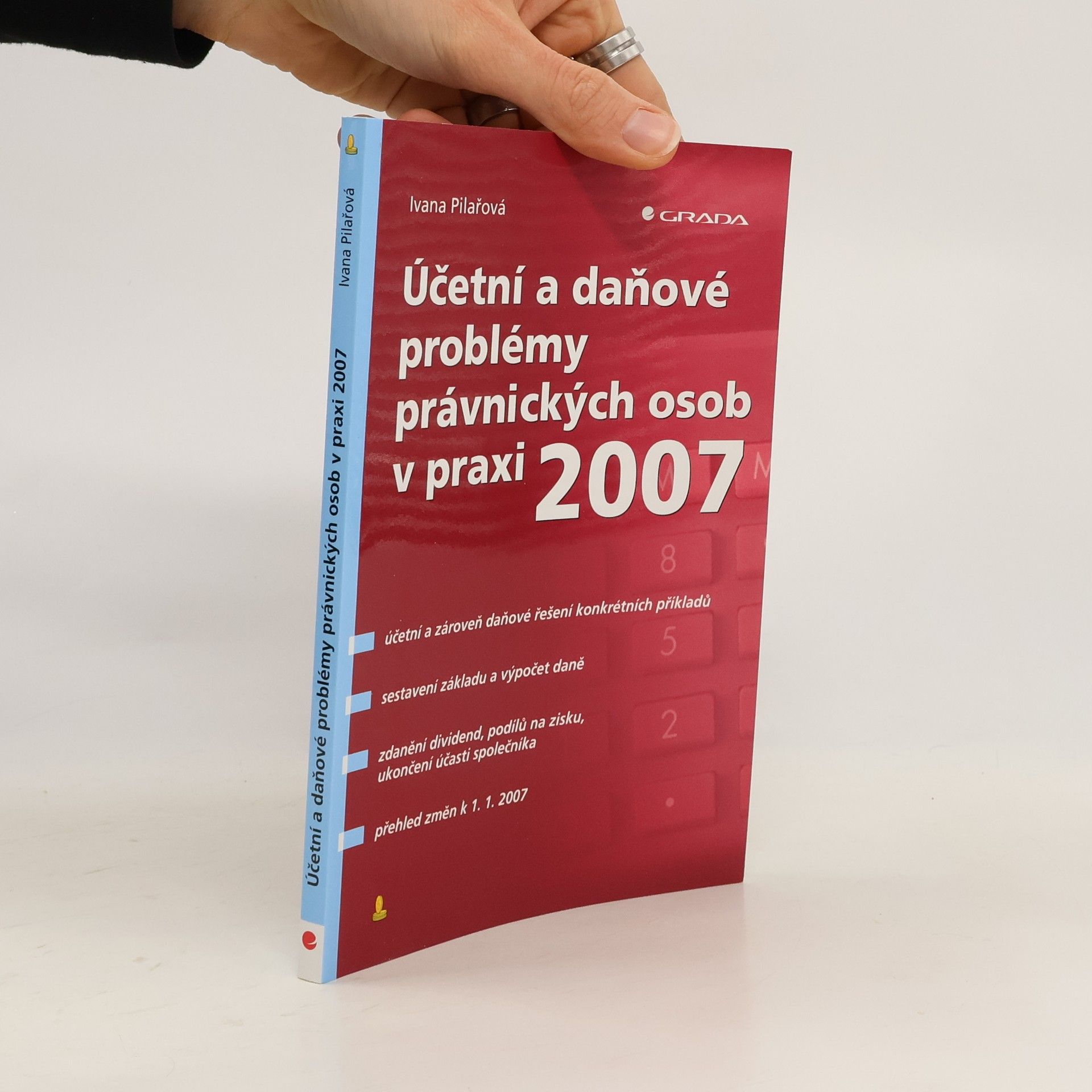 Ivana Pilařová Účetní a daňové problémy právnických osob v praxi 2007