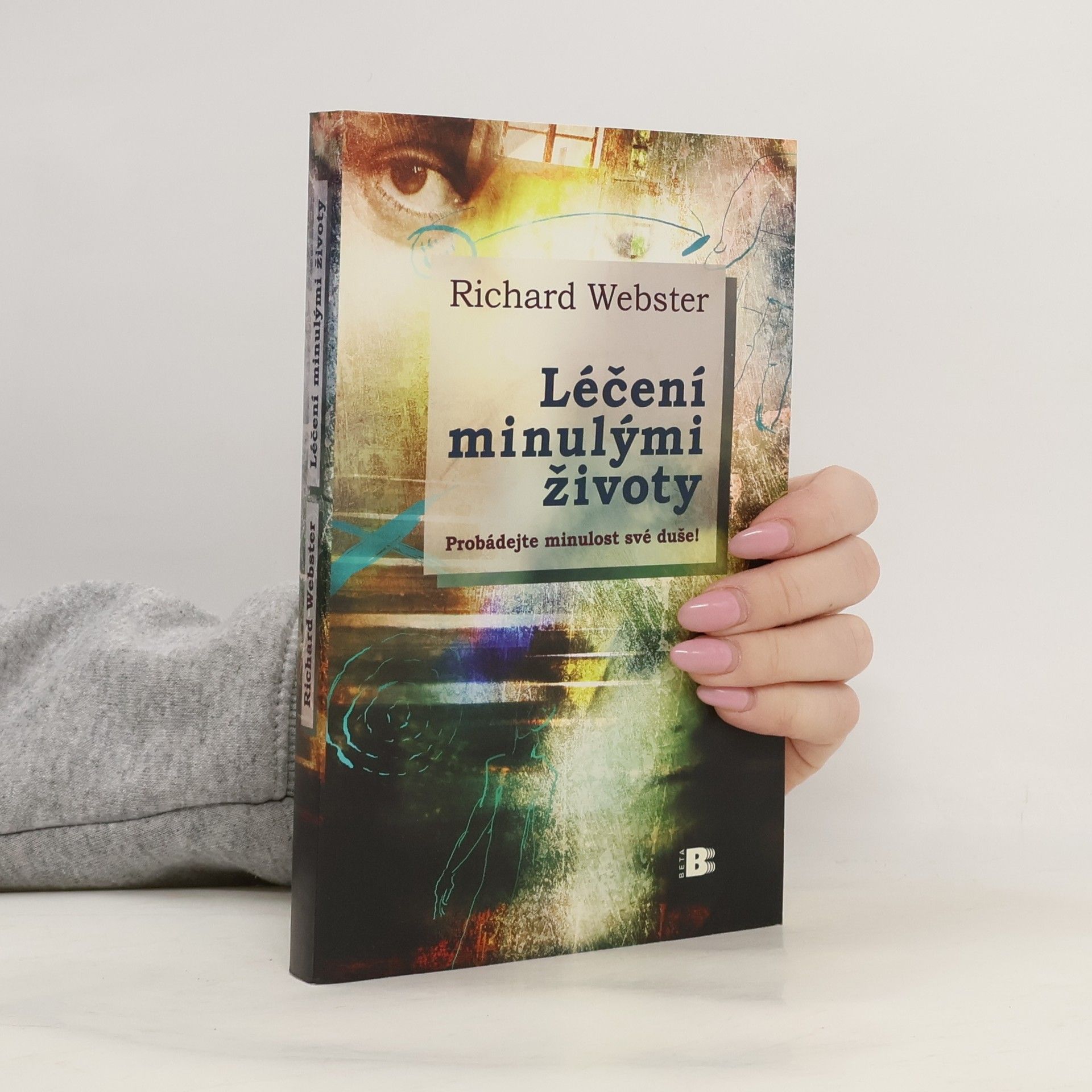 Léčení minulými životy. Probádejte minulost své duše!