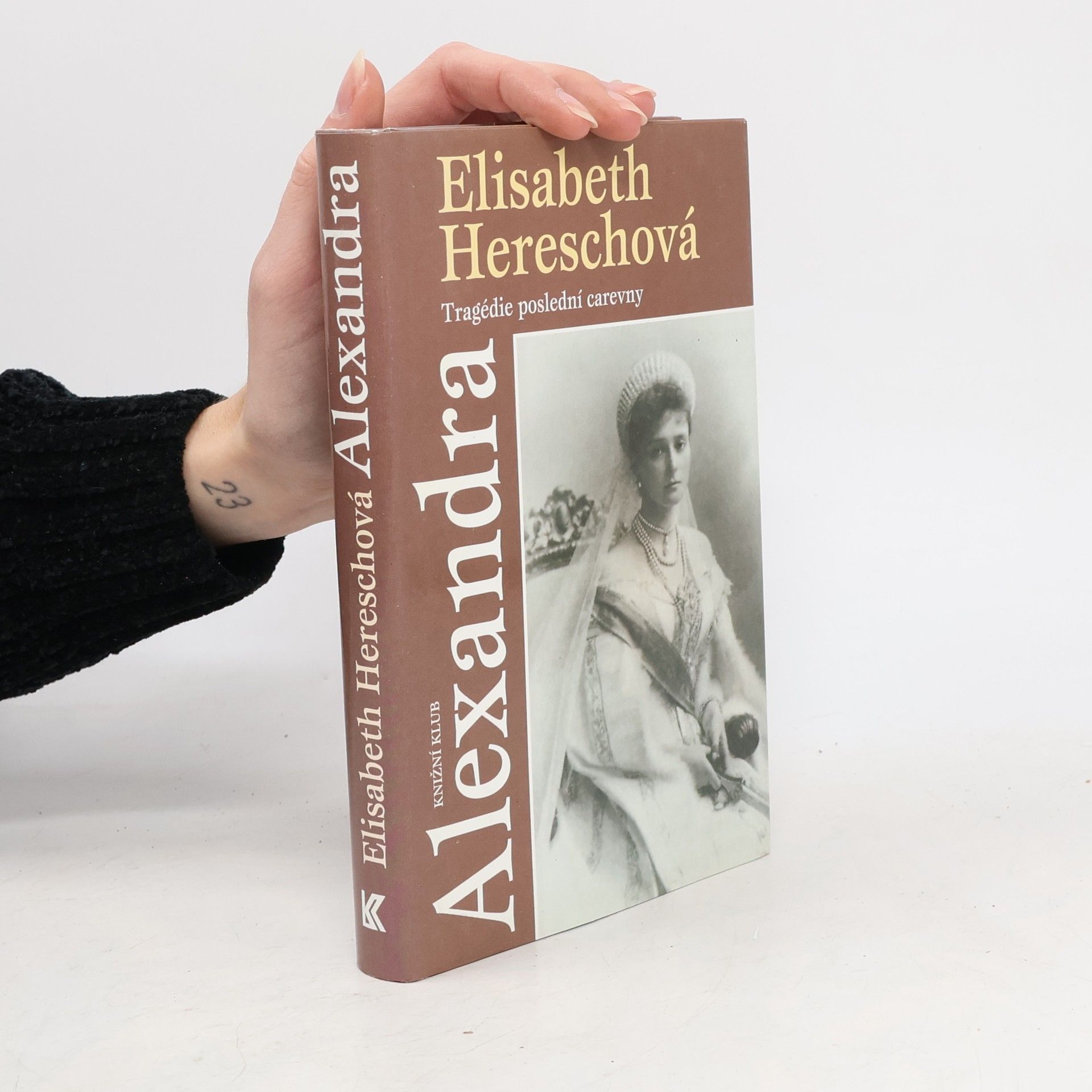 Elisabeth Heresch Alexandra. Tragédie poslední carevny