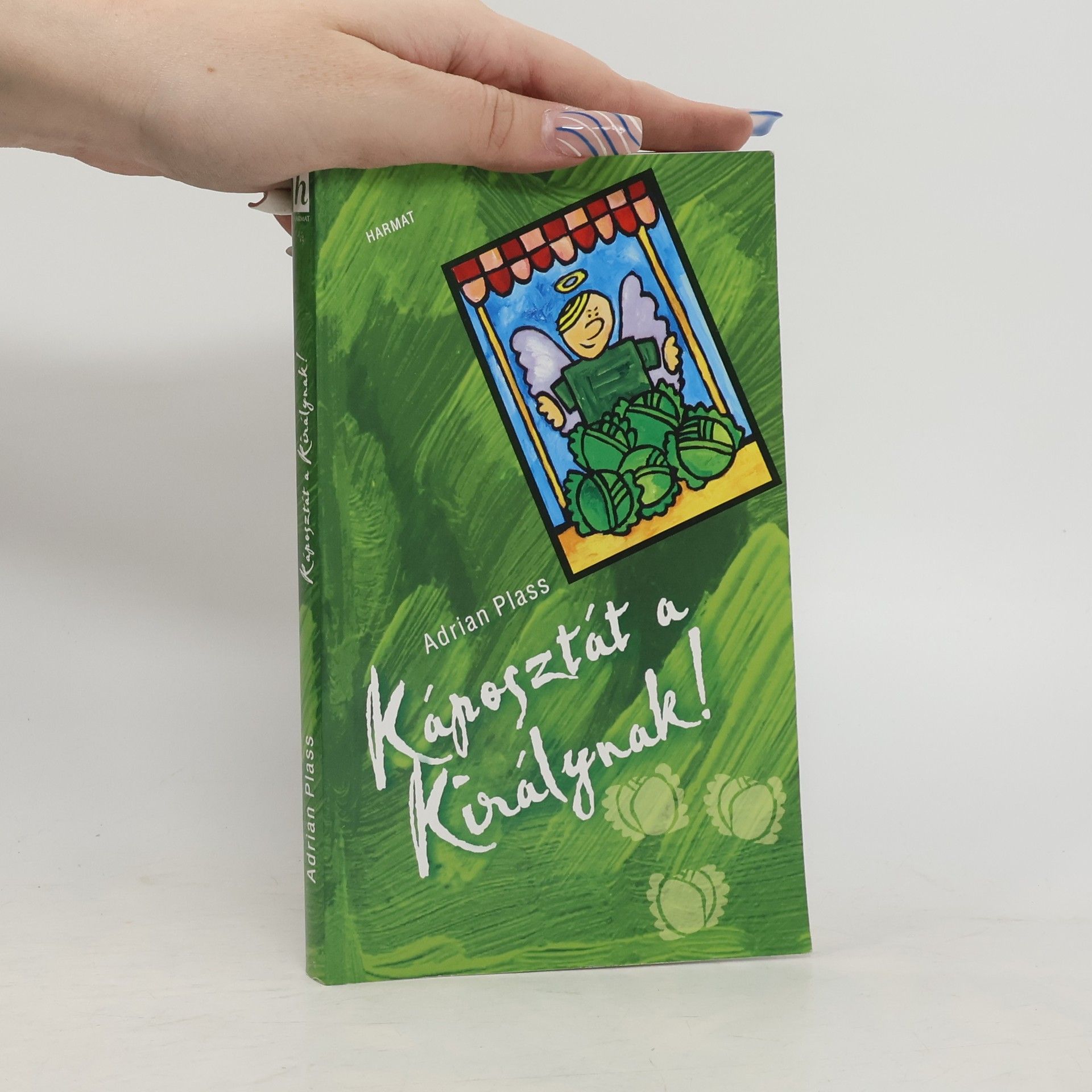 Adrian Plass Káposztát a Királynak!