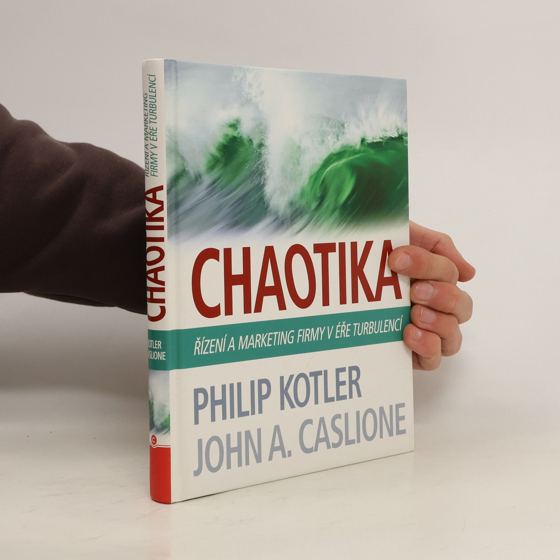 Philip Kotler Chaotika. Řízení a marketing firmy v éře turbulencí