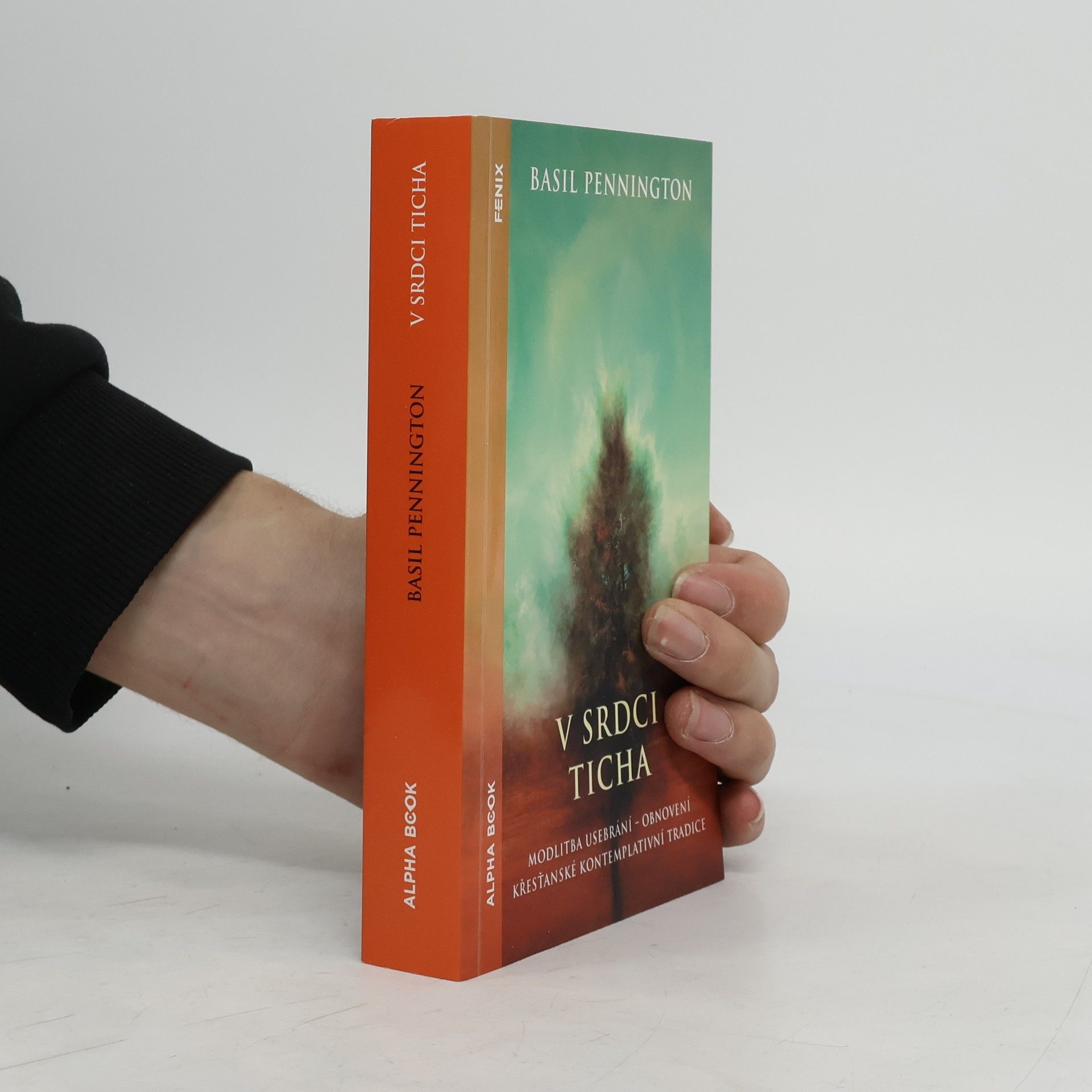 M. Basil Pennington V srdci ticha : modlitba usebrání - obnovení křesťanské kontemplativní tradice