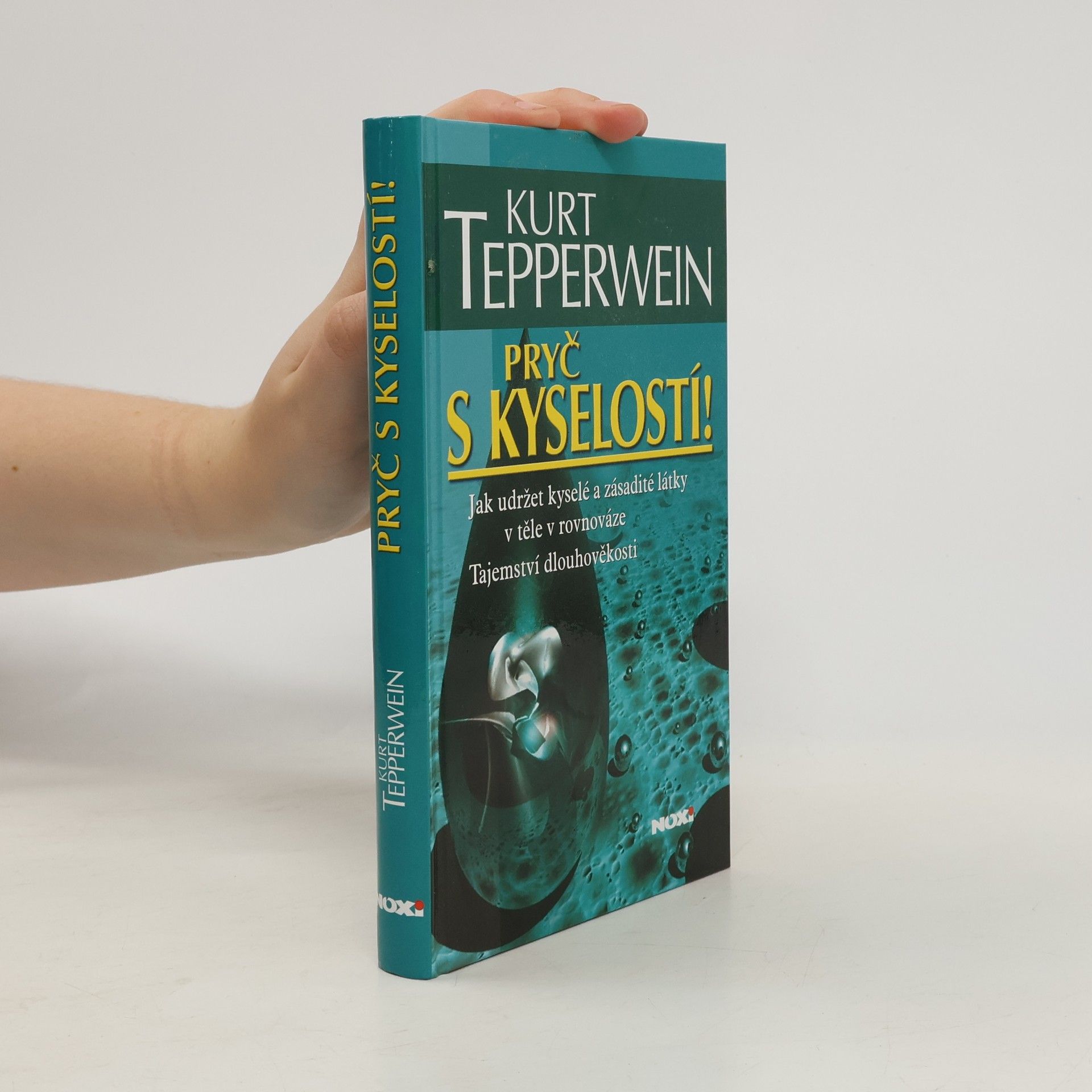 Kurt Tepperwein Pryč s kyselostí! Jak udržet kyselé a zásadité látky v těle v rovnováze