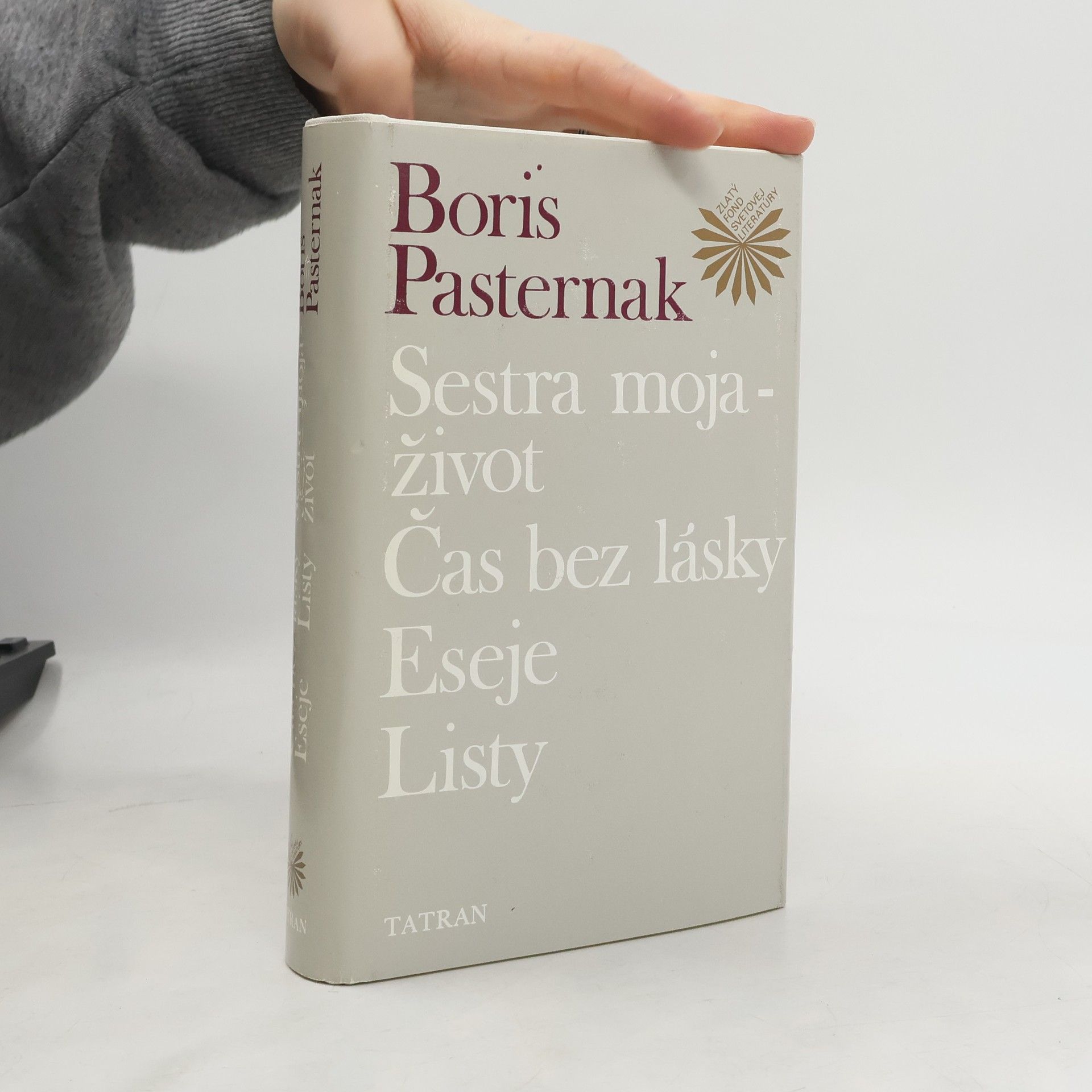 Sestra moja - život. Čas bez lásky. Eseje. Listy