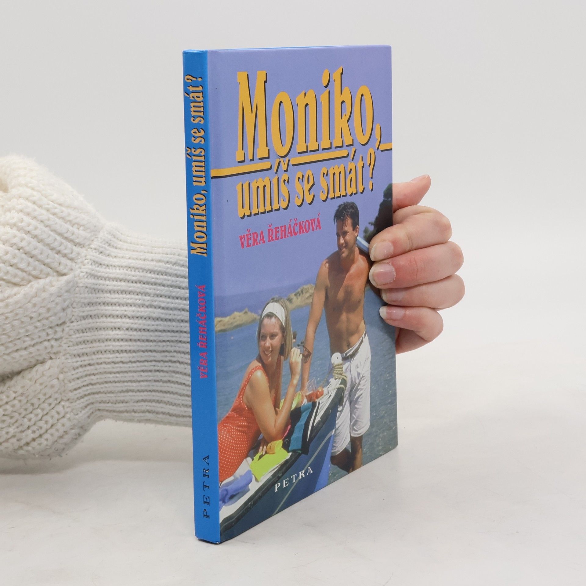 Věra Řeháčková Moniko, umíš se smát?