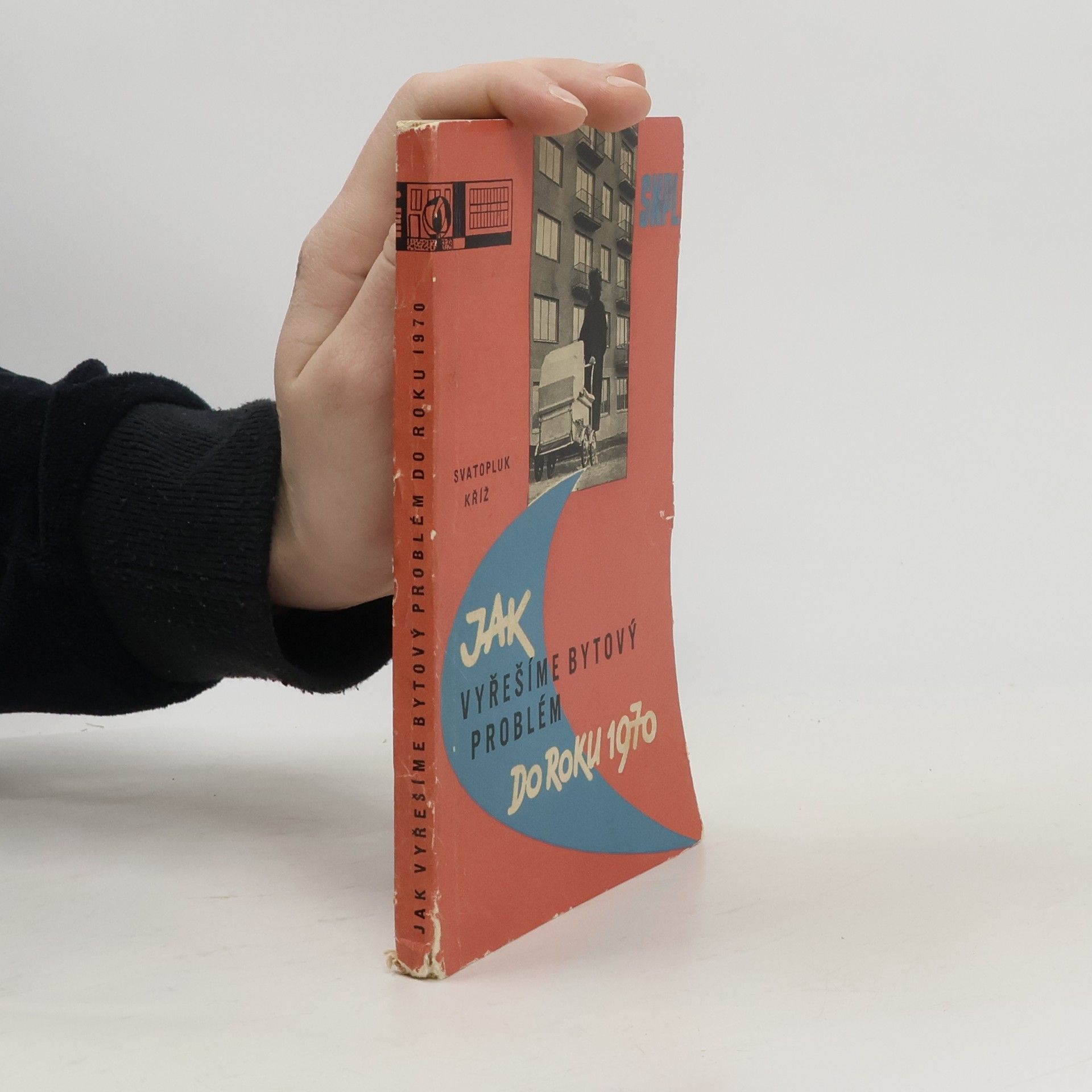 Svatopluk Kříž Jak vyřešíme bytový problém do roku 1970