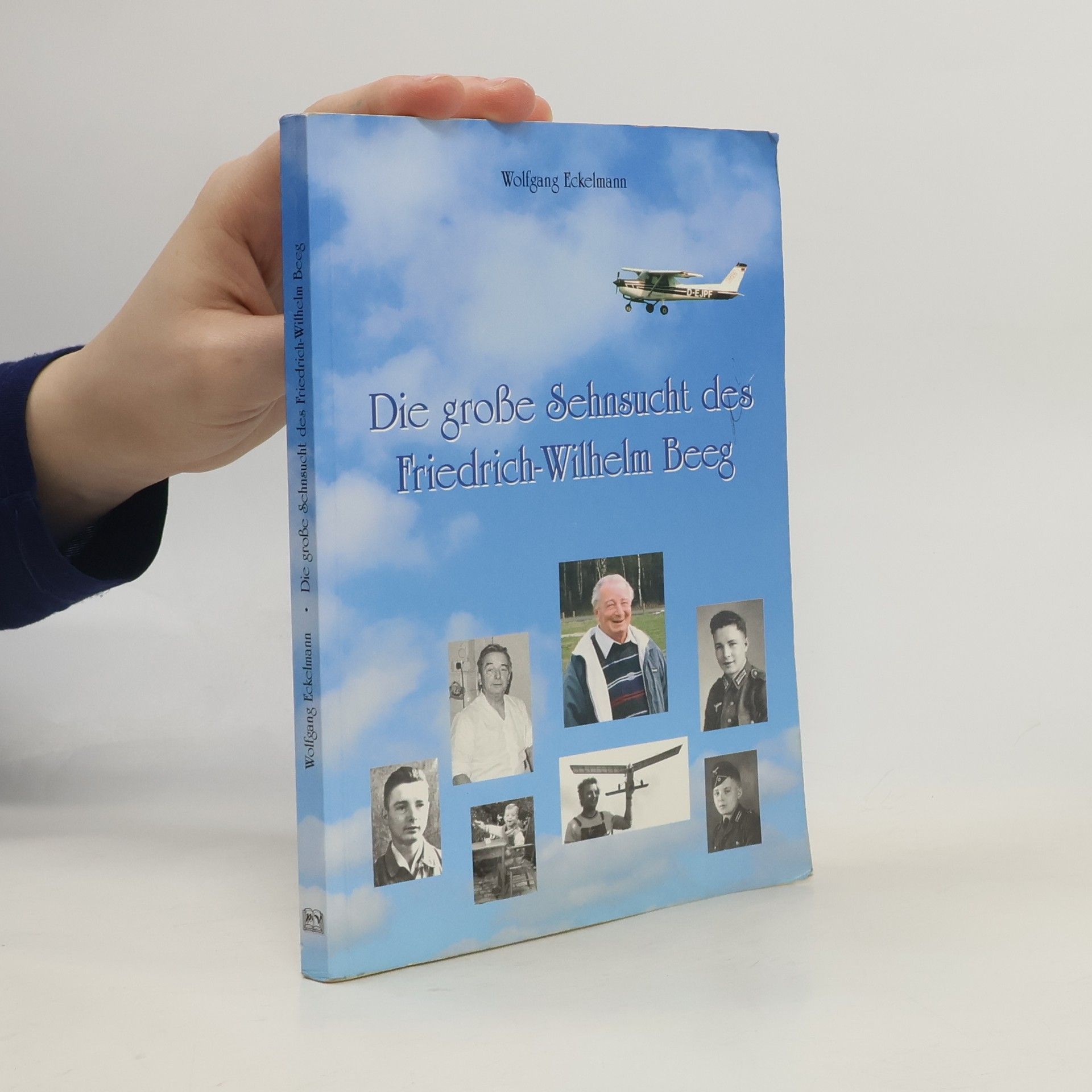 Wolfgang Eckelmann Die große Sehnsucht des Friedrich-Wilhelm Beeg