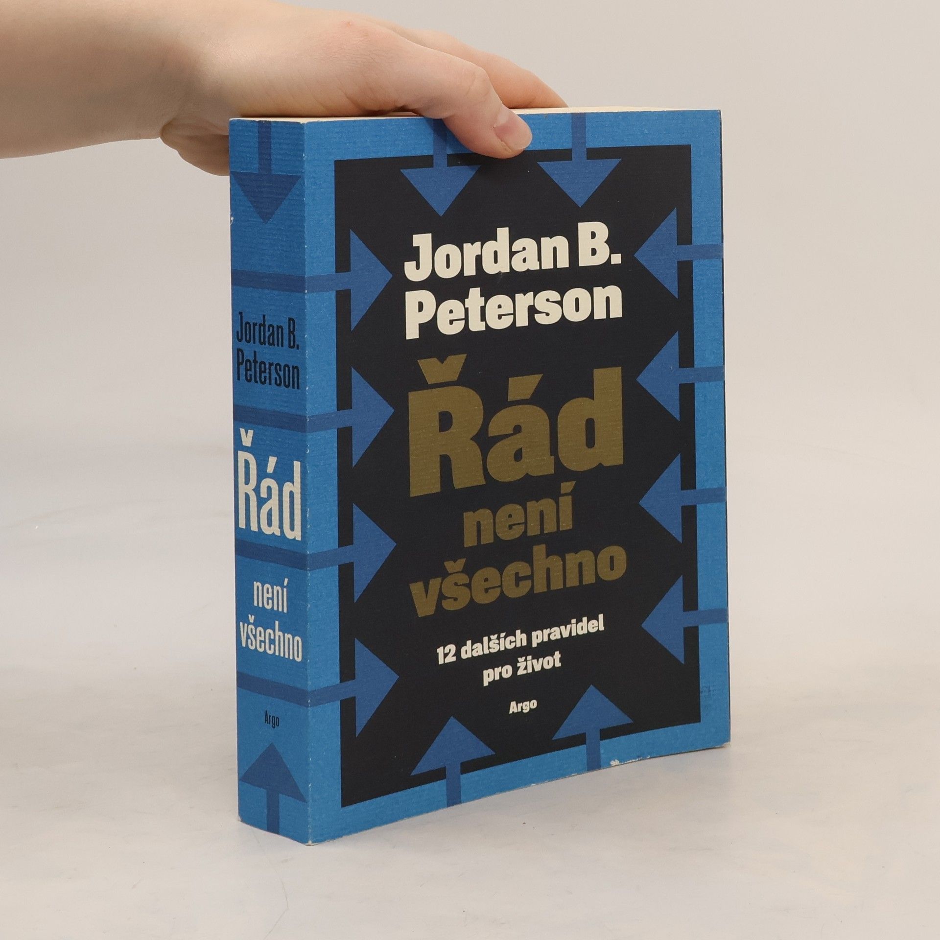 Jordan Peterson Řád není všechno : 12 dalších pravidel pro život