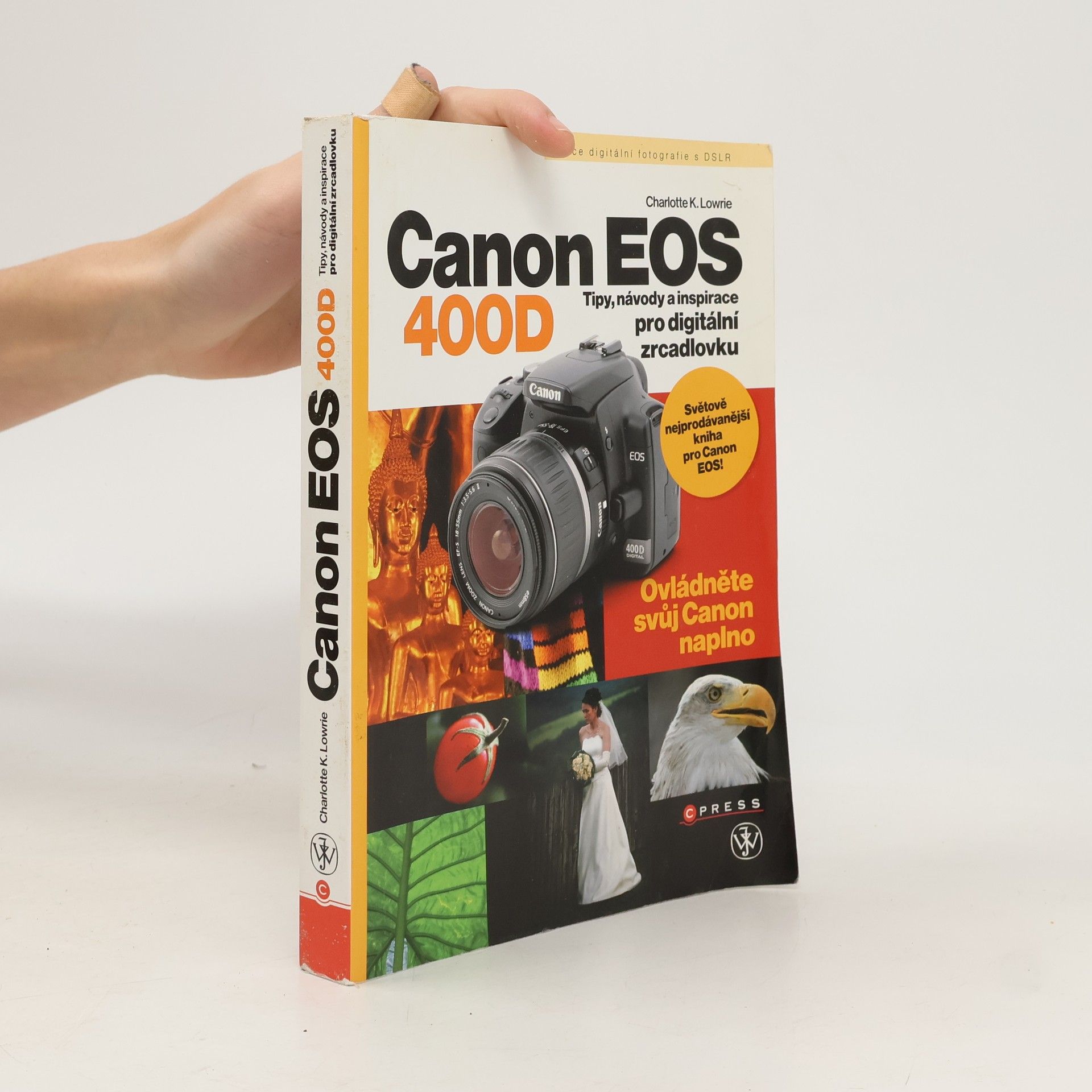 Charlotte K. Lowrie Canon EOS 400D – Tipy, návody a inspirace pro digitální zrcadlovku