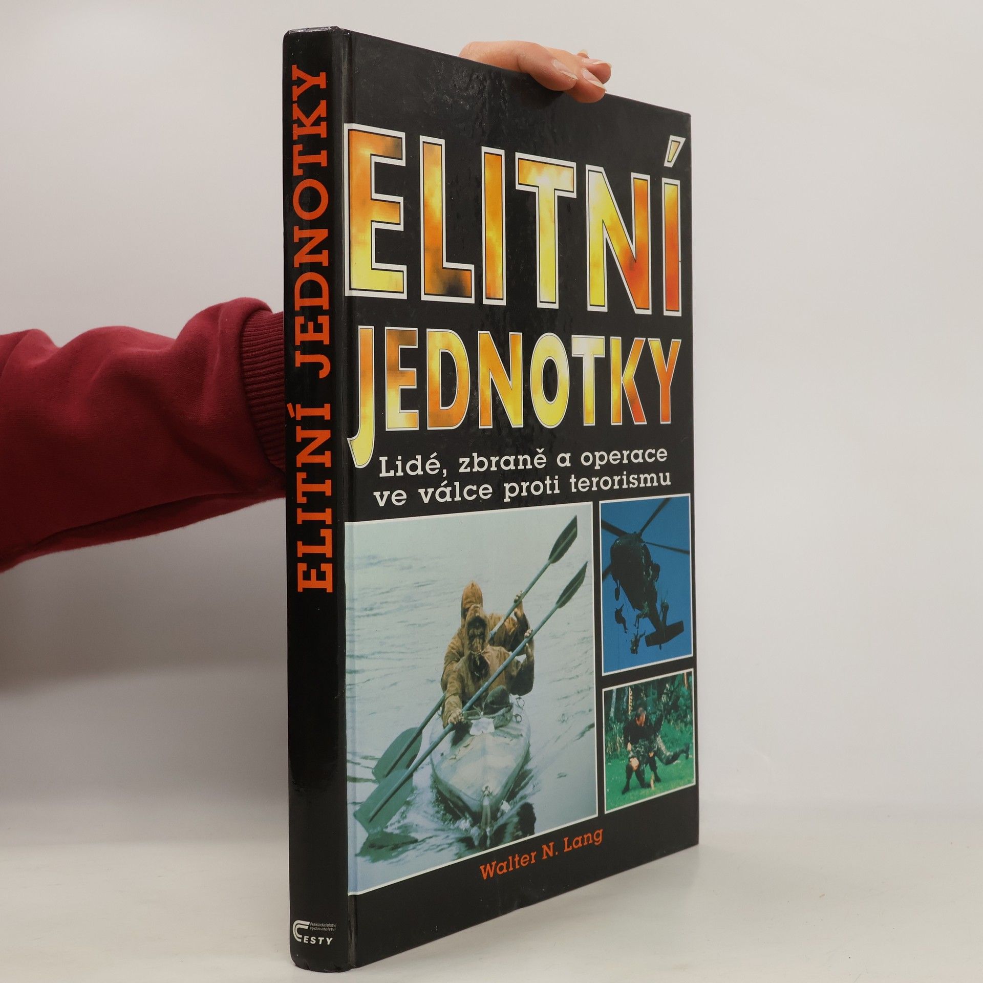 Walter N. Walter Nelson Lang Elitní jednotky: Lidé, zbraně a operace ve válce proti terorismu