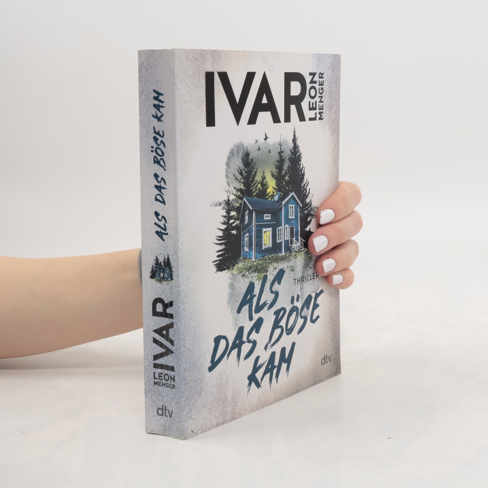 Ivar Leon Menger Als das Böse kam