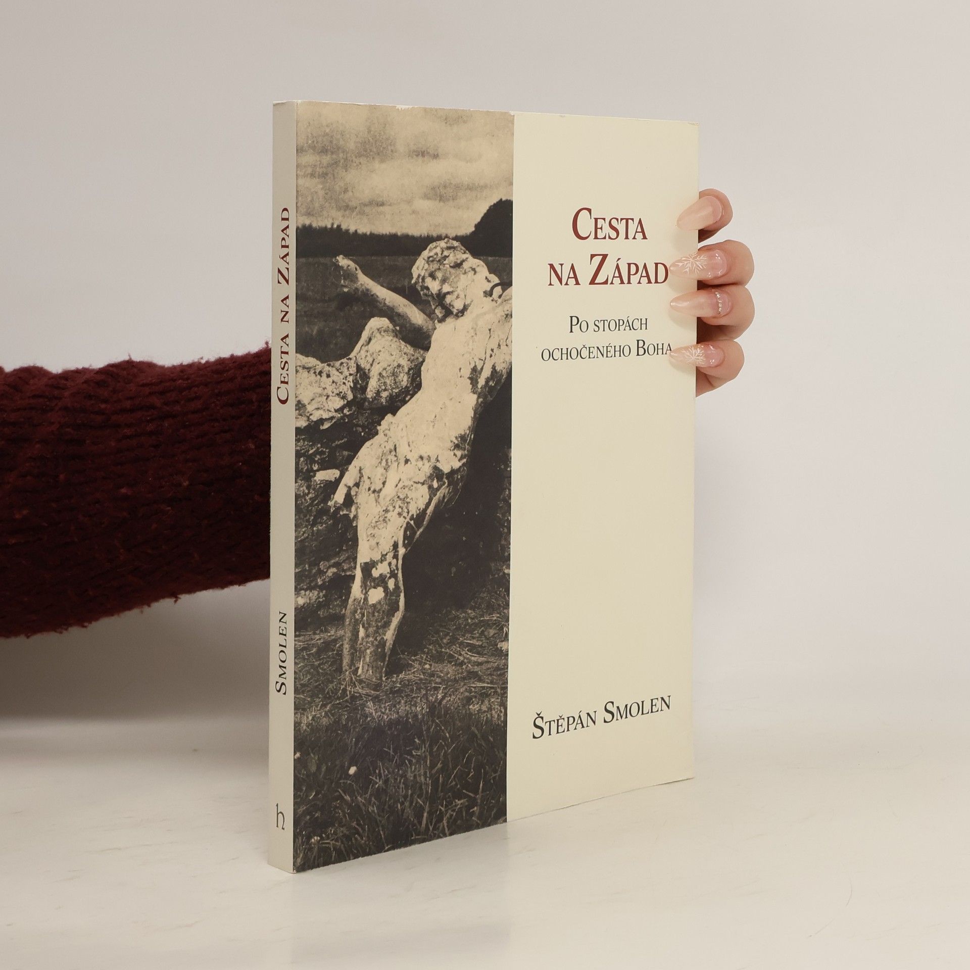 Štěpán Smolen Cesta na Západ. Po stopách ochočeného Boha