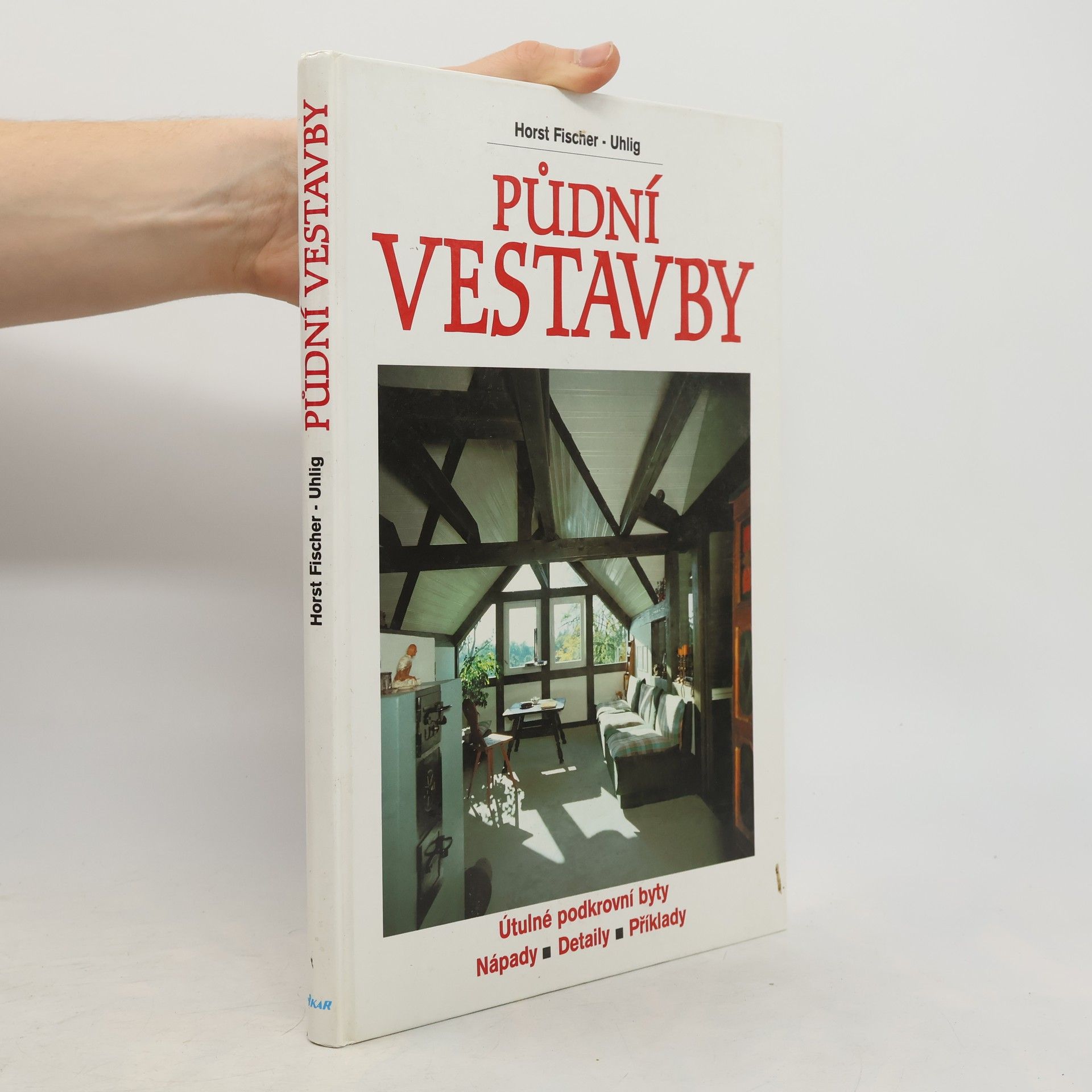 Horst Fischer Uhlig Půdní vestavby. Útulné podkrovní byty: nápady, detaily, příklady.