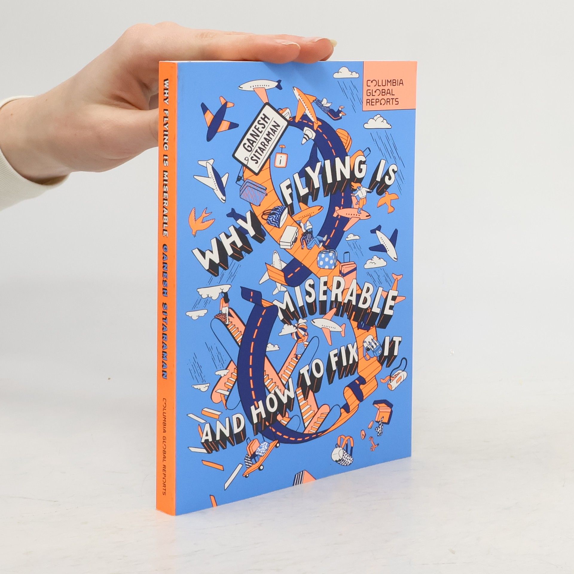 Ganesh Sitaraman Why Flying Is Miserable