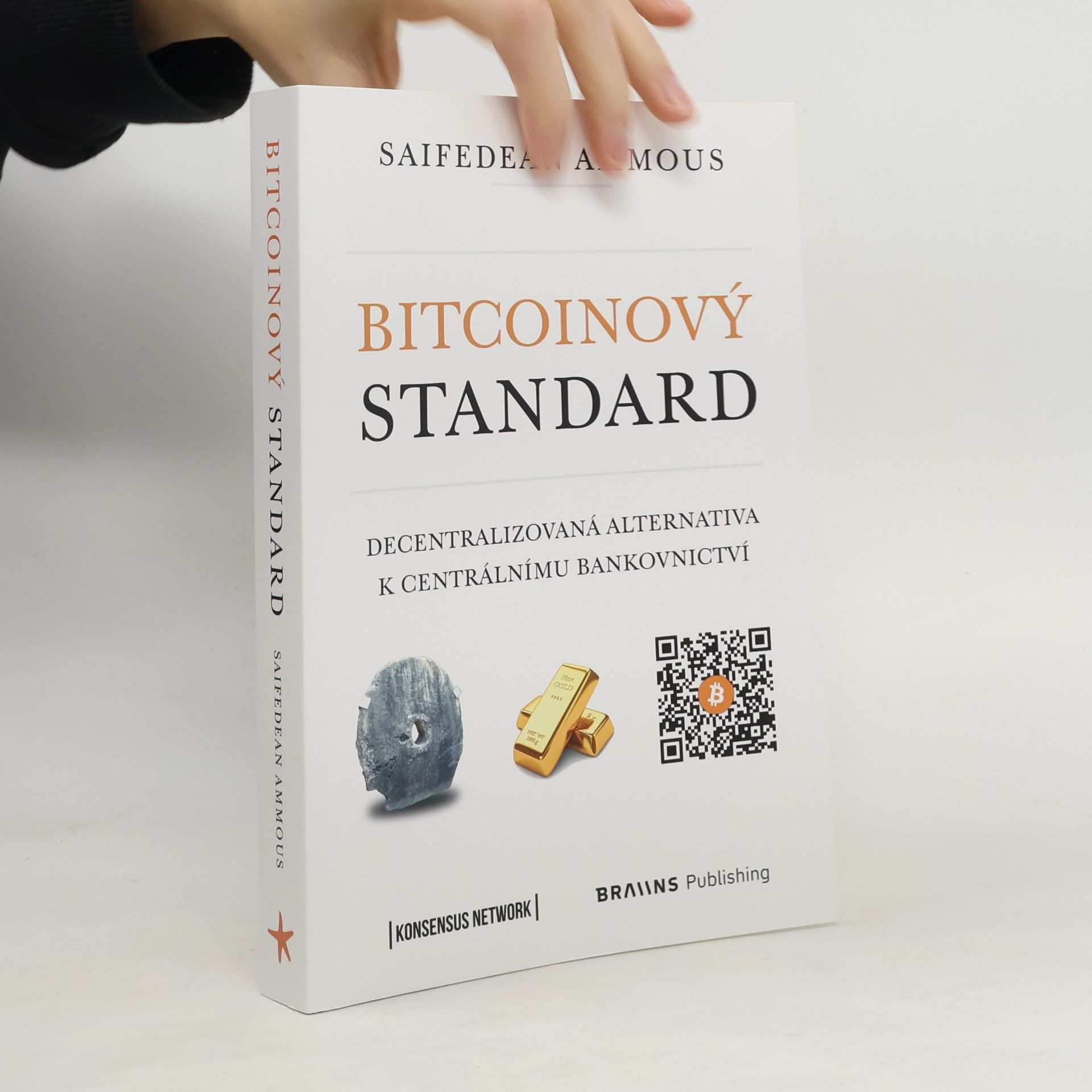 Saifedean Ammous Bitcoinový standard. Decentralizovaná alternativa k centrálnímu bankovnictví