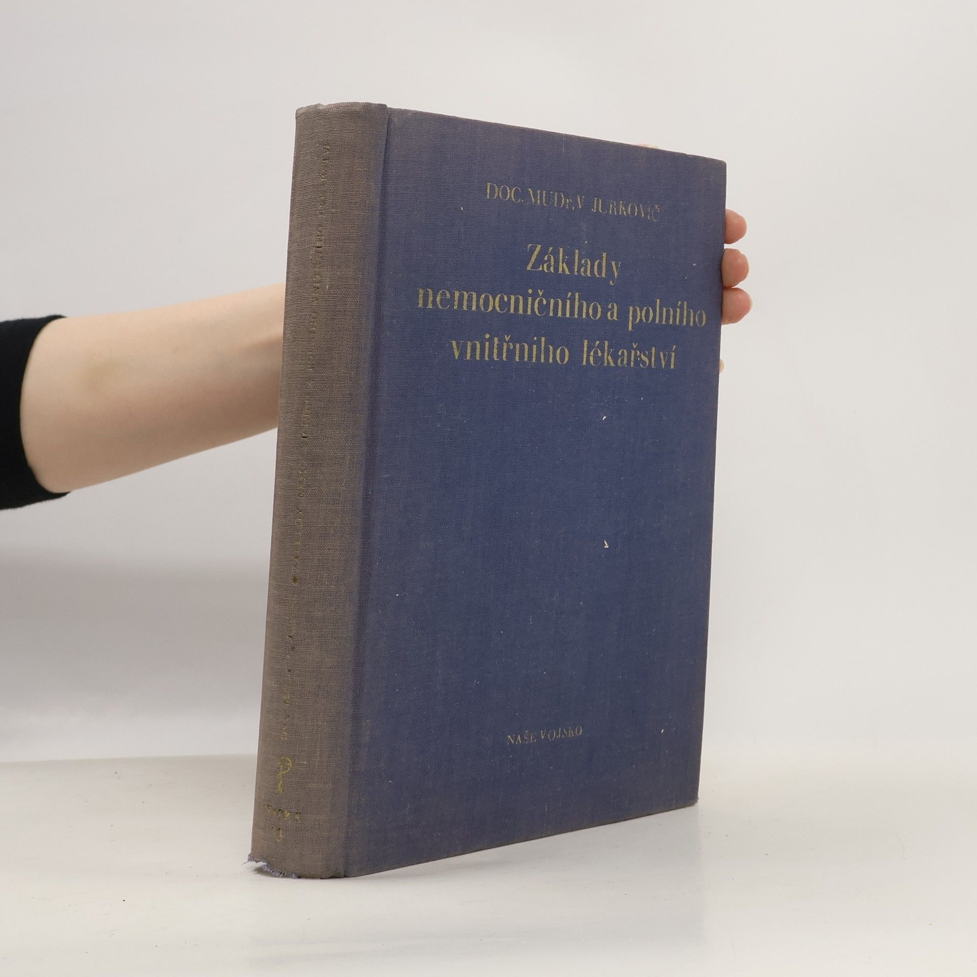 Vilo Jurkovič Základy nemocničního a polního vnitřního lékařství