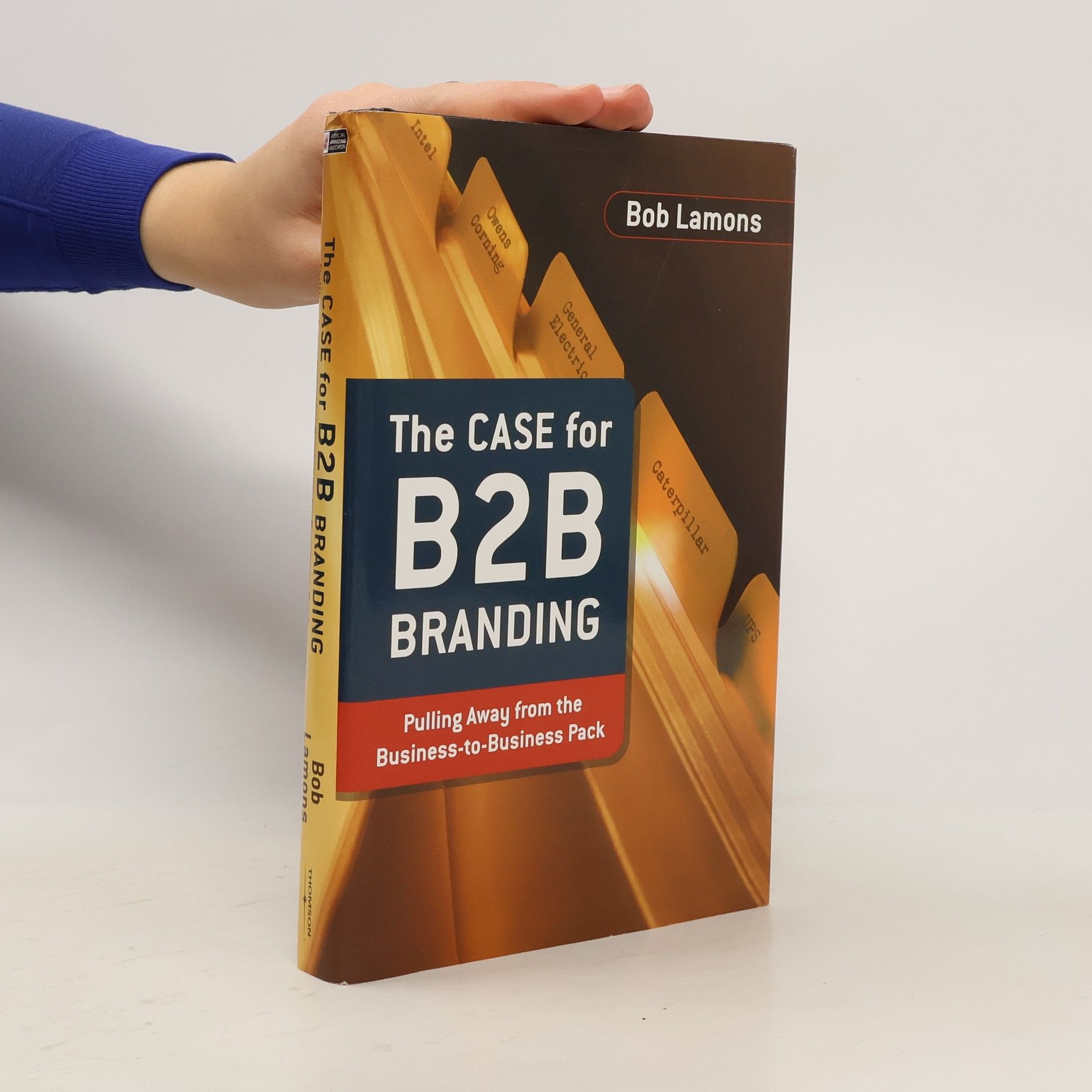 Bob Lamons The Case for B2B Branding