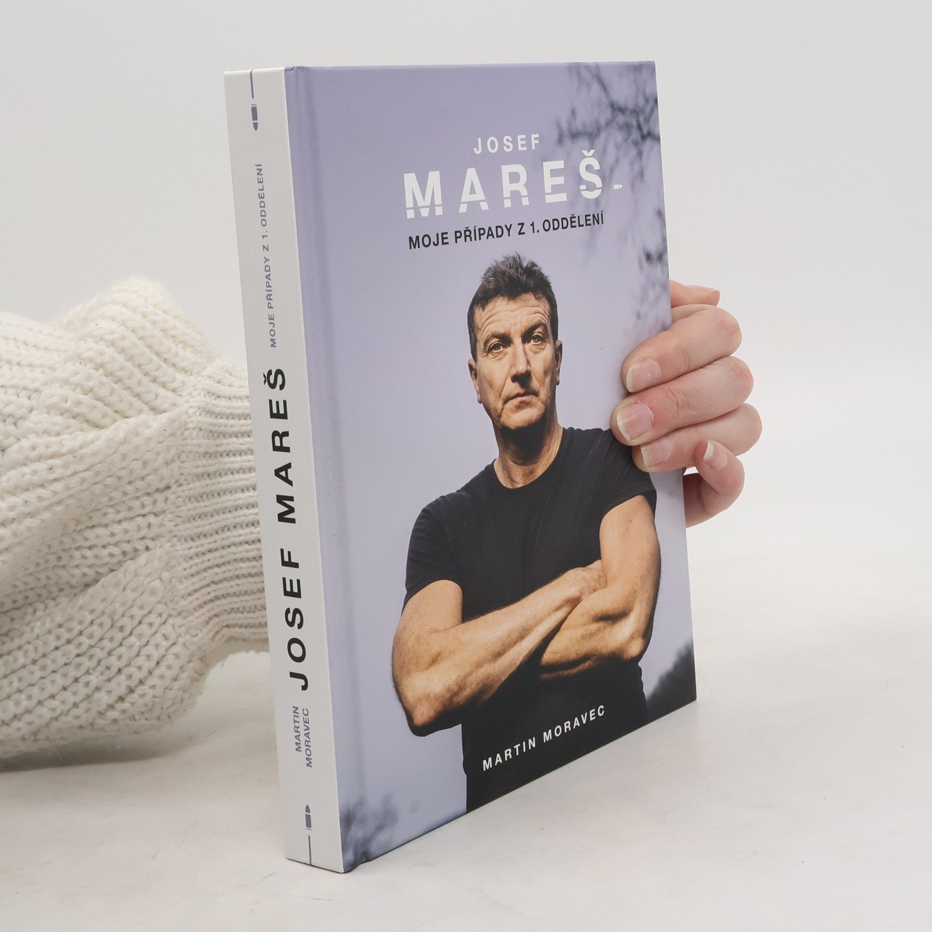 Martin Moravec Josef Mareš: Moje případy z 1. oddělení