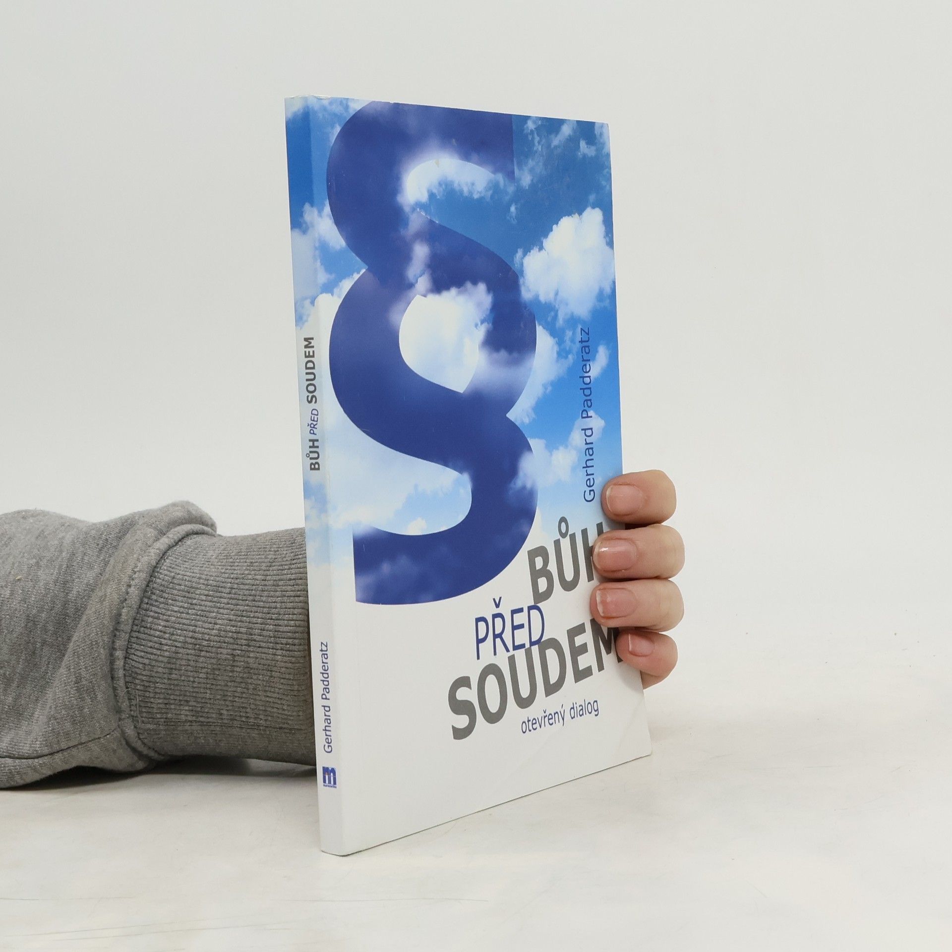 Gerhard Padderatz Bůh před soudem: otevřený dialog