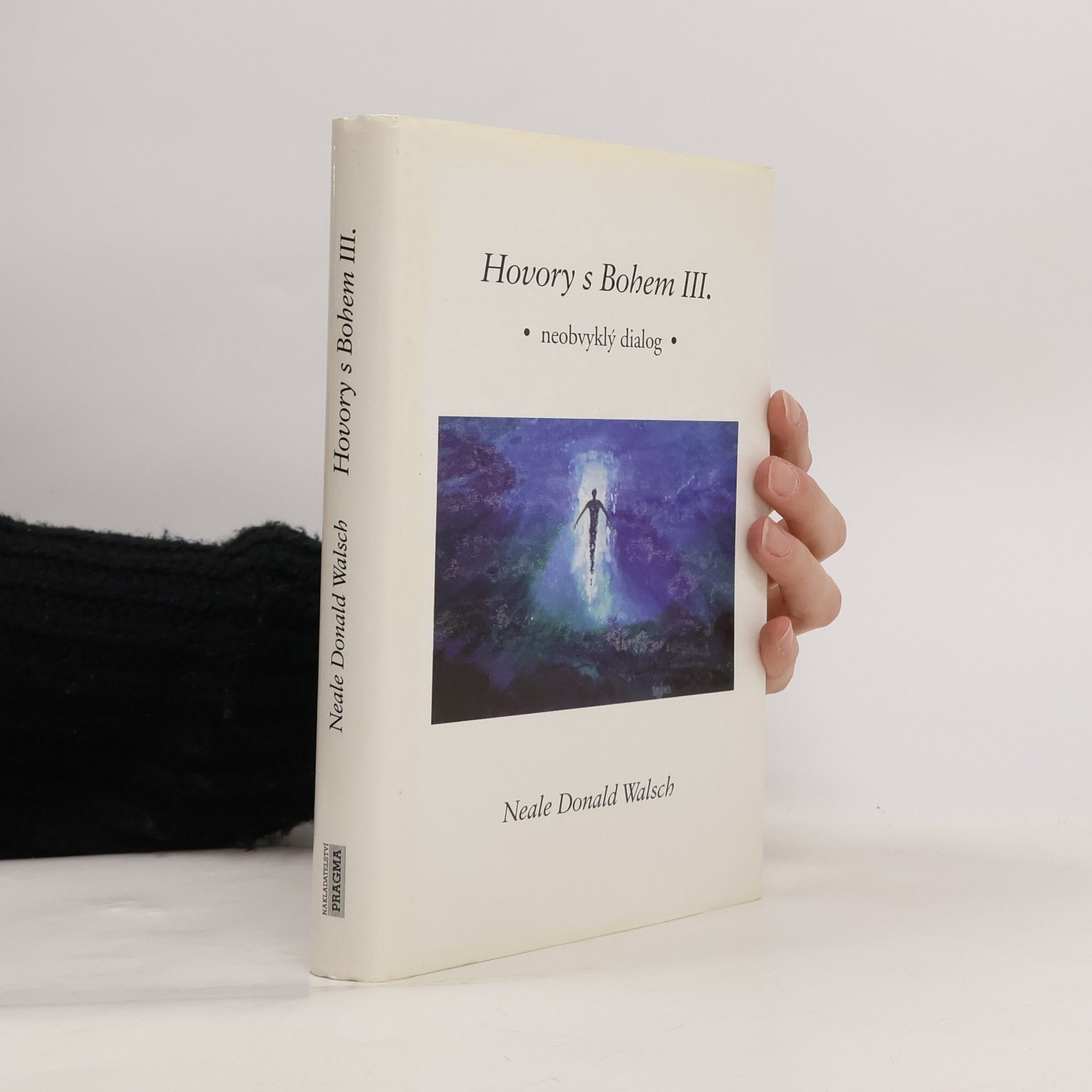 Neale Donald Walsch Hovory s Bohem III: Neobvyklý dialog