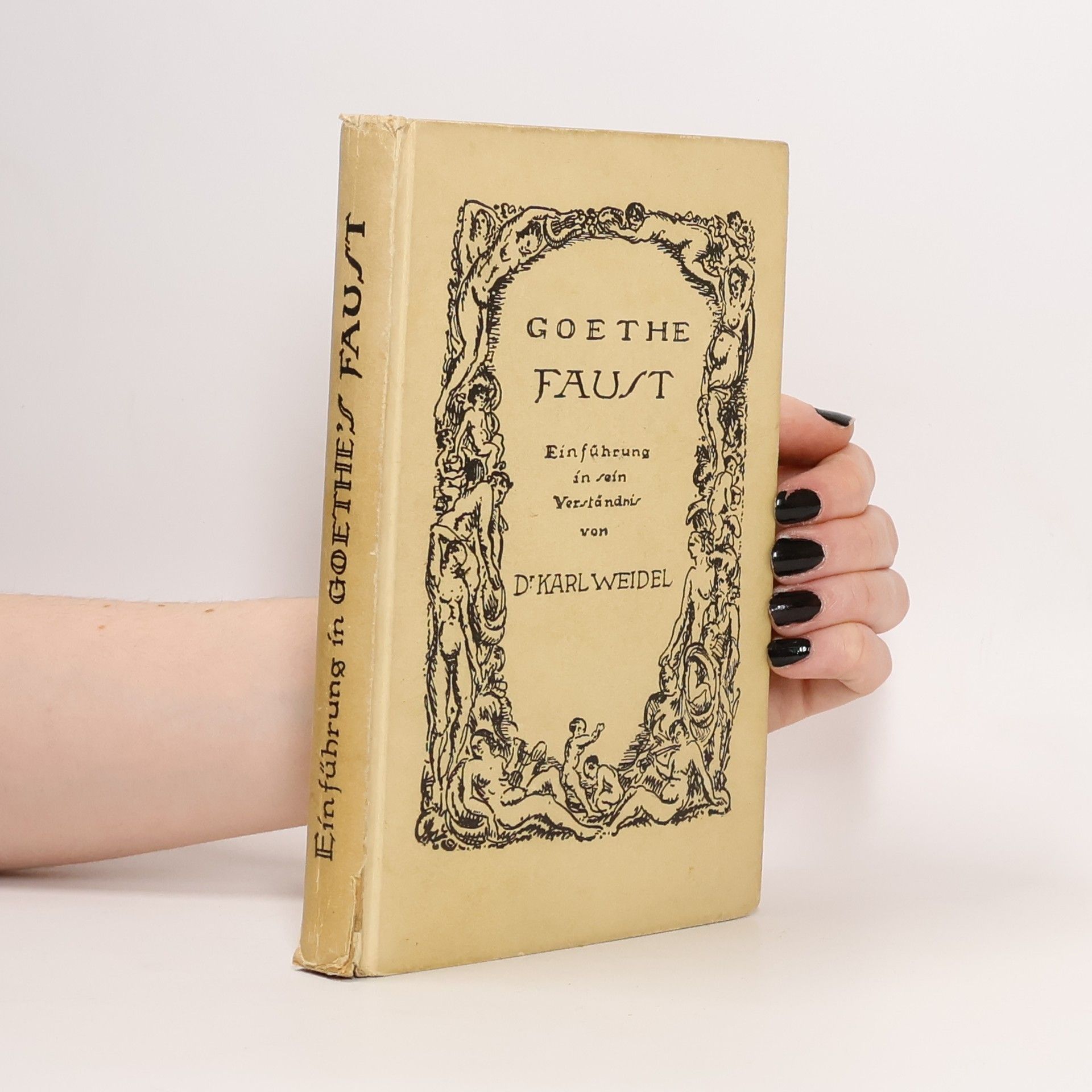 Karl Weidel Goethes Faust. Eine Einführung in sein Verständnis