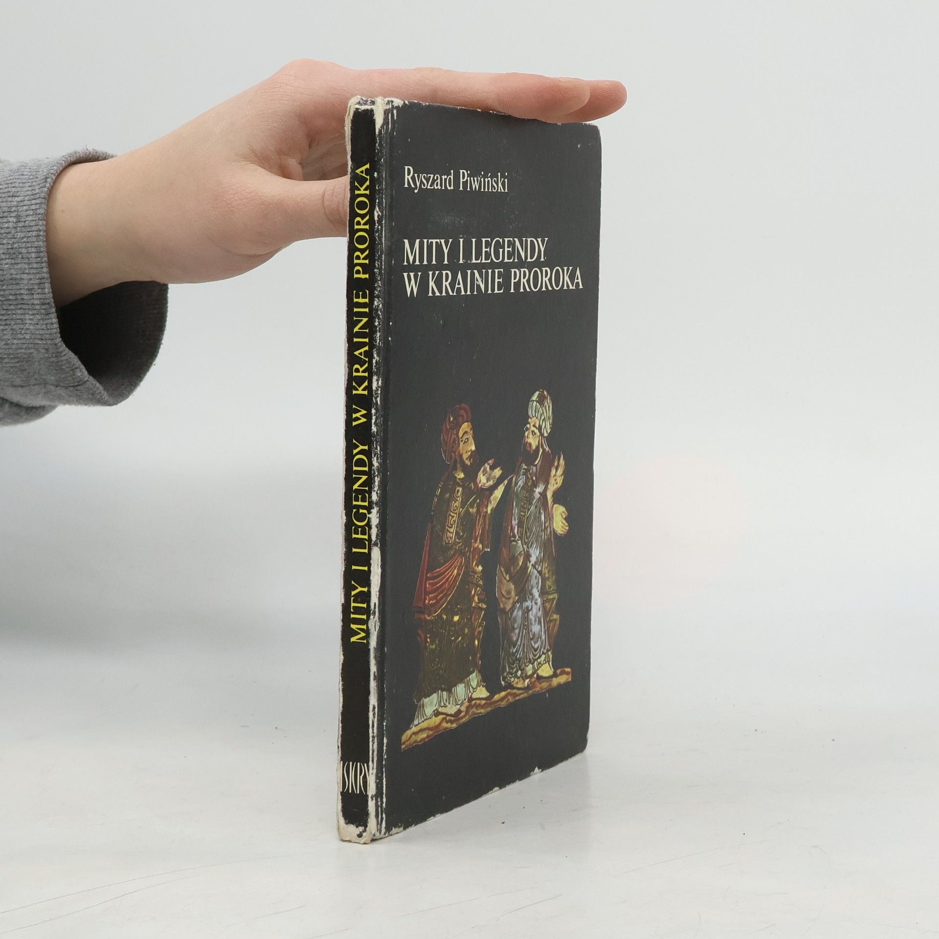 Ryszard Piwiński Mity i legendy w krainie Proroka