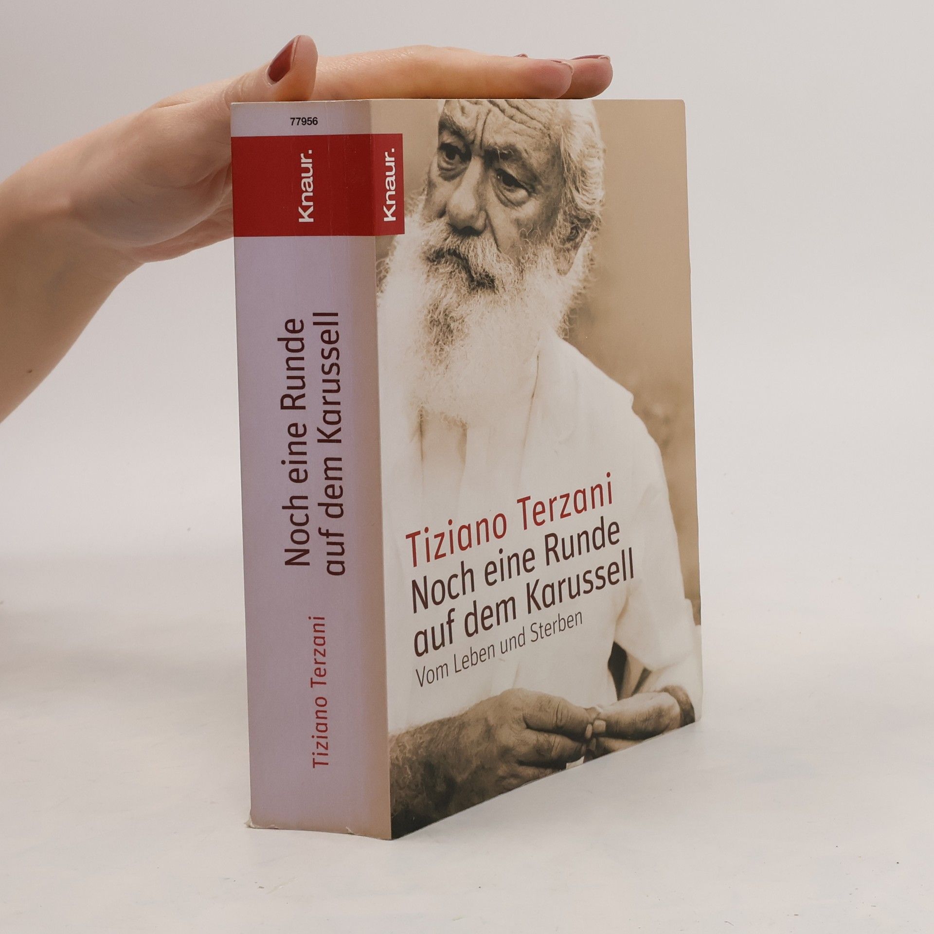 Tiziano Terzani Noch eine Runde auf dem Karusell