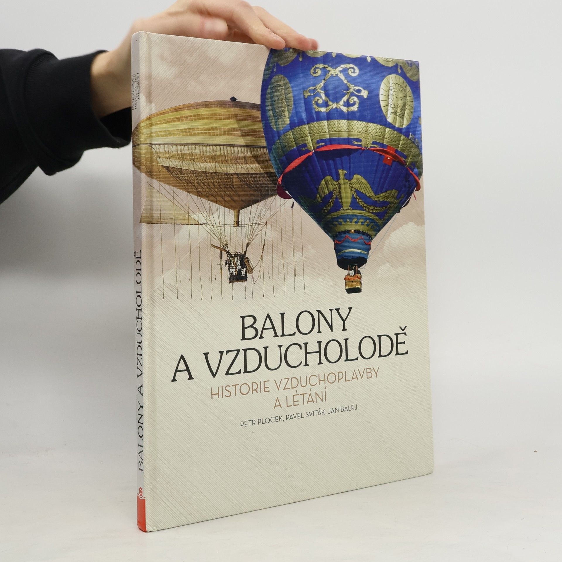 Jan Balej Balony a vzducholodě - historie vzduchoplavby a létání