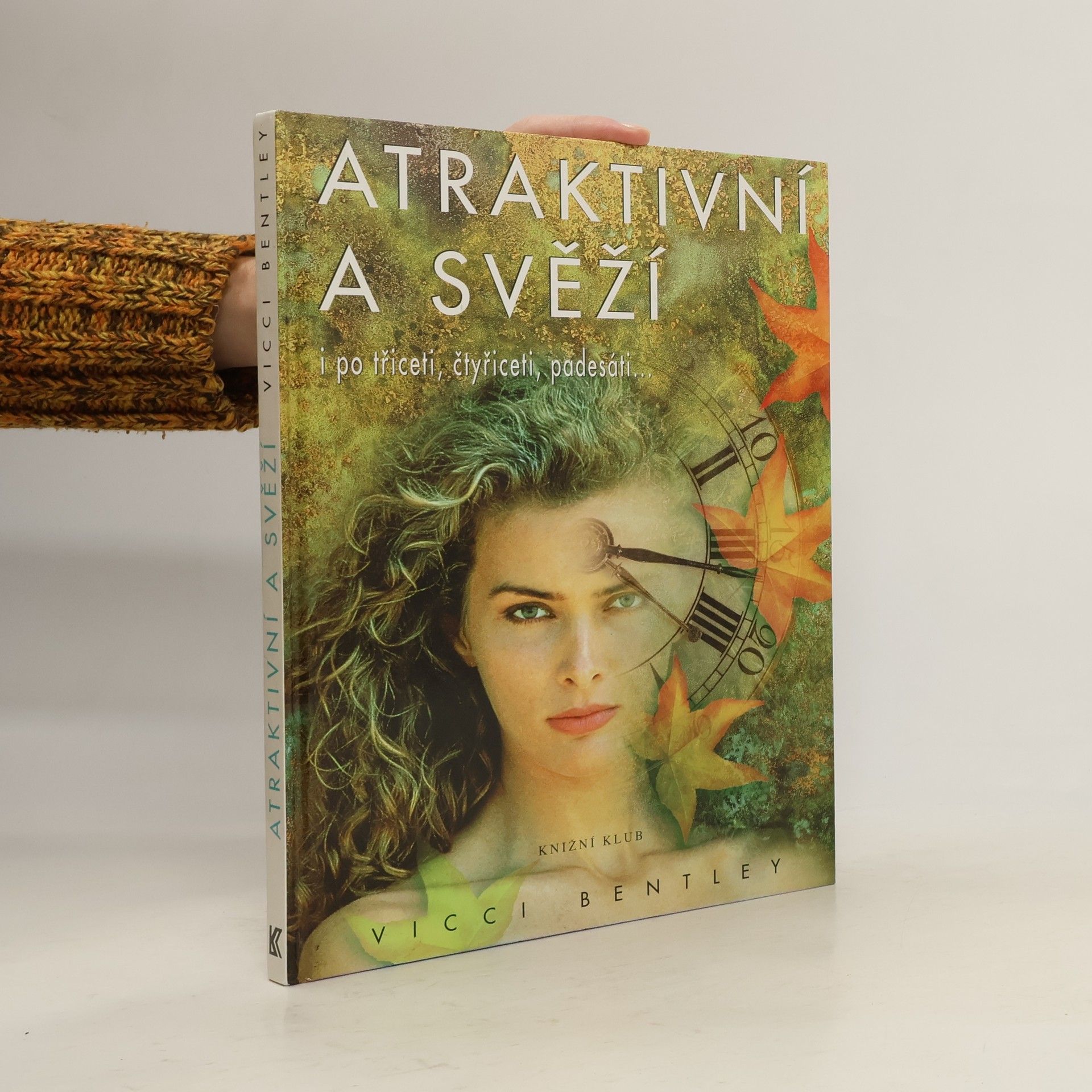 Vicci Bentley Atraktivní a svěží i po třiceti, čtyřiceti, padesáti...