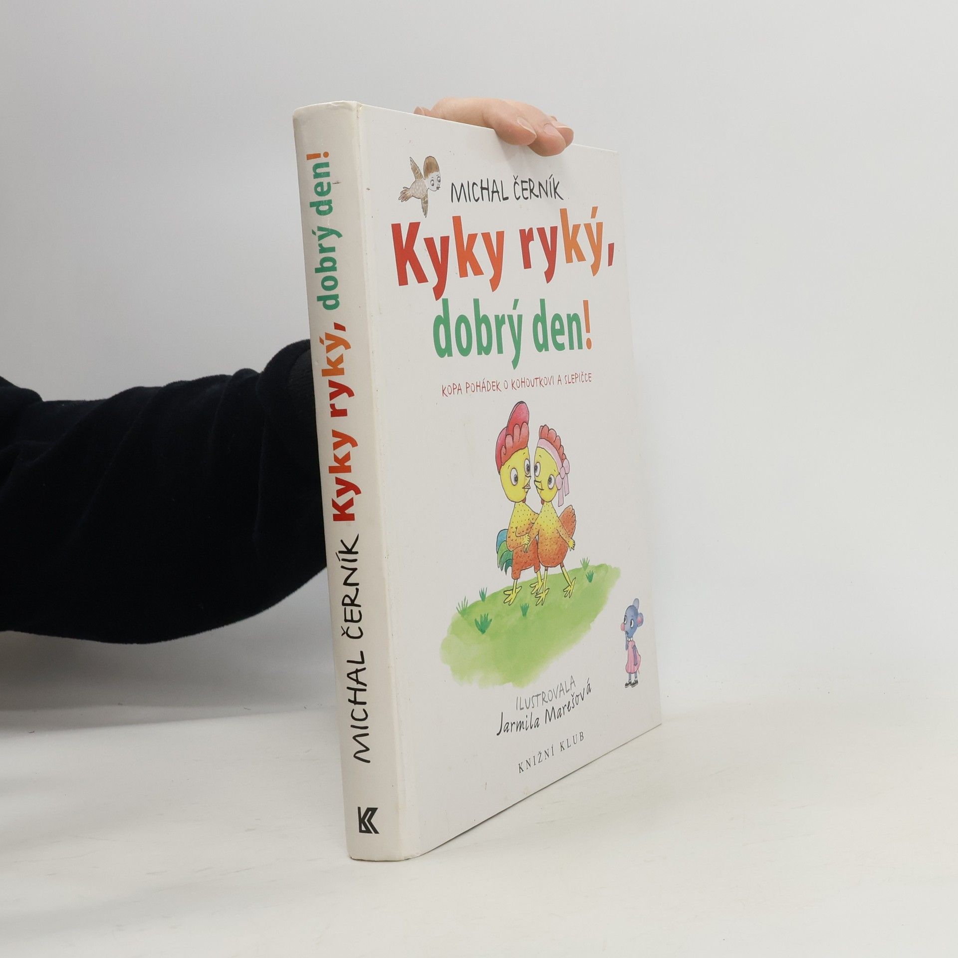 Michal Černík Kyky ryký, dobrý den! Kopa pohádek o kohoutkovi a slepičce