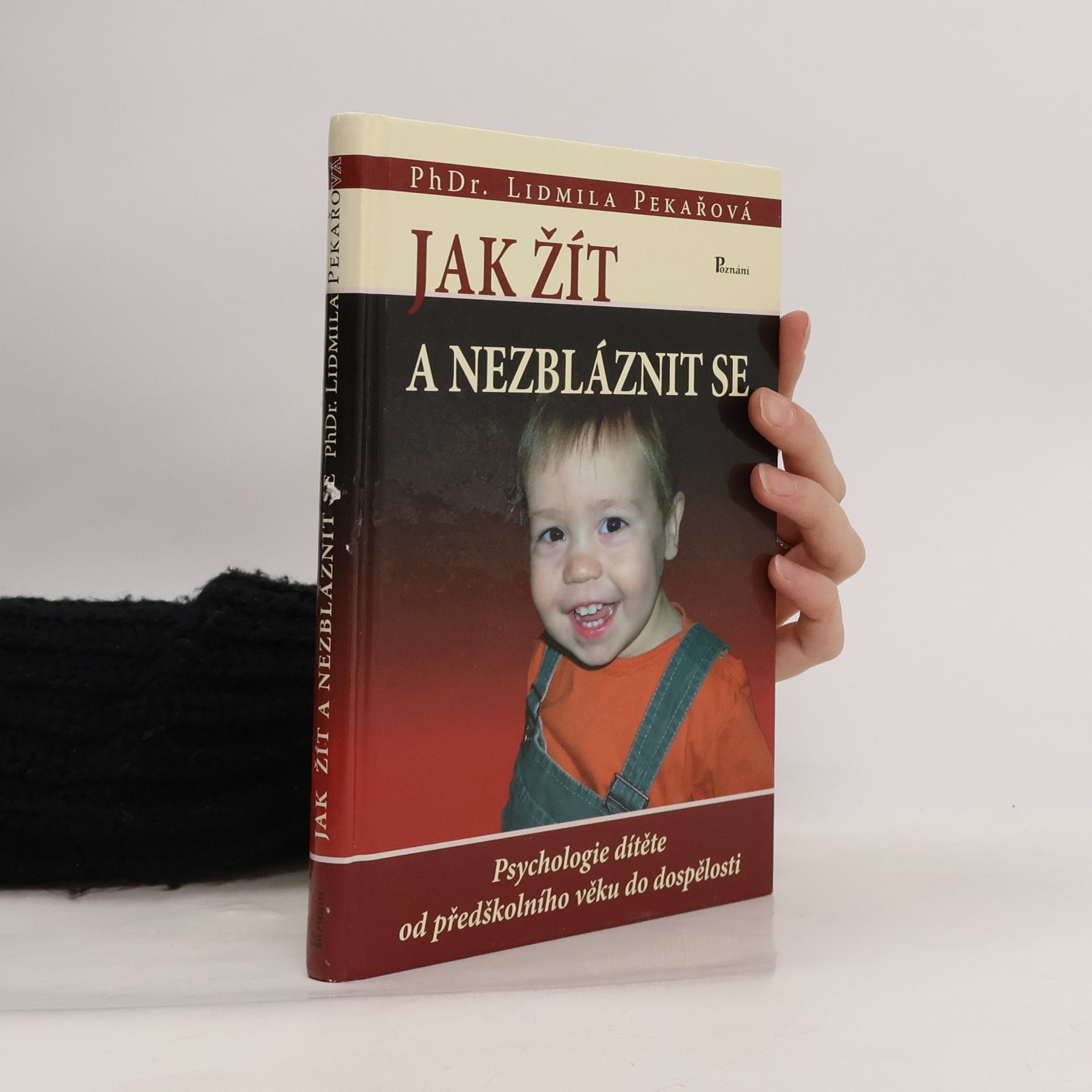 Pekařová Lidmila Jak žít a nezbláznit se