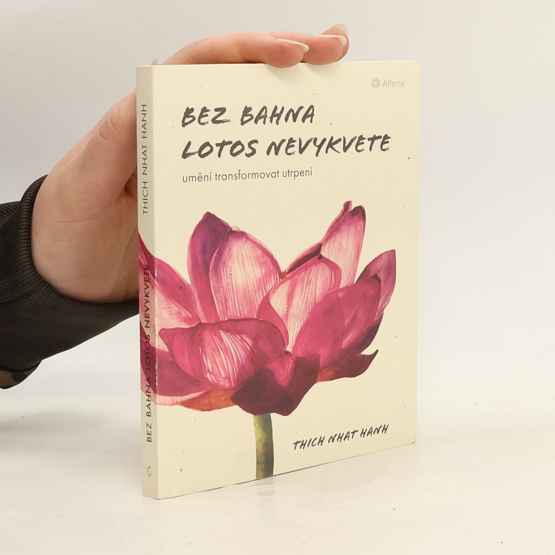 Hạnh Nhat Bez bahna lotos nevykvete: Umění transformovat utrpení