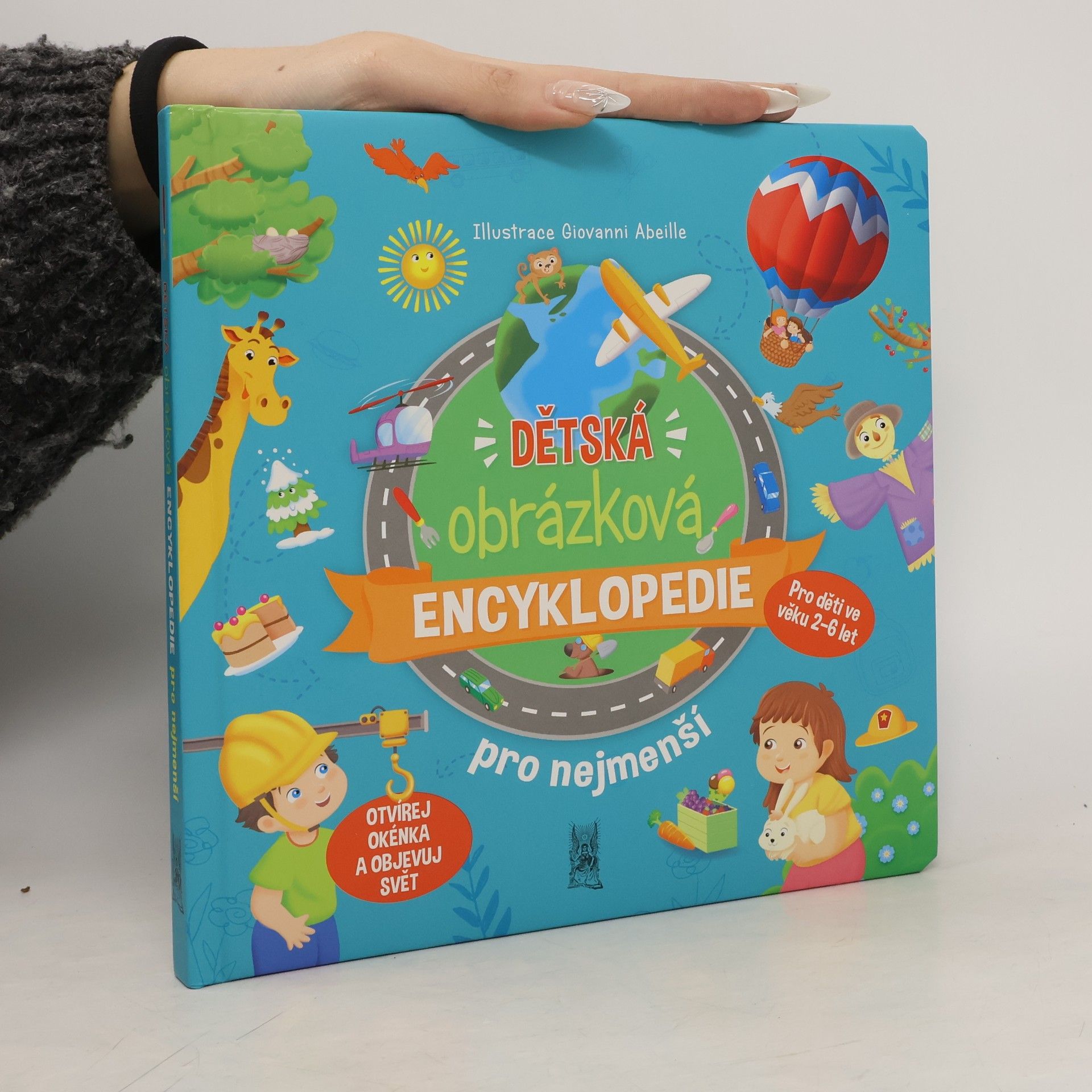 Giovanni Abeille Dětská obrázková encyklopedie pro nejmenší. Otvírej okénka a objevuj svět