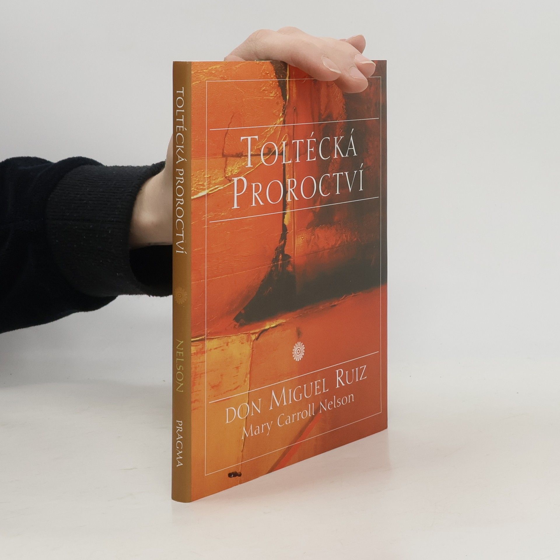 Don Miguel Ruiz Toltécká proroctví