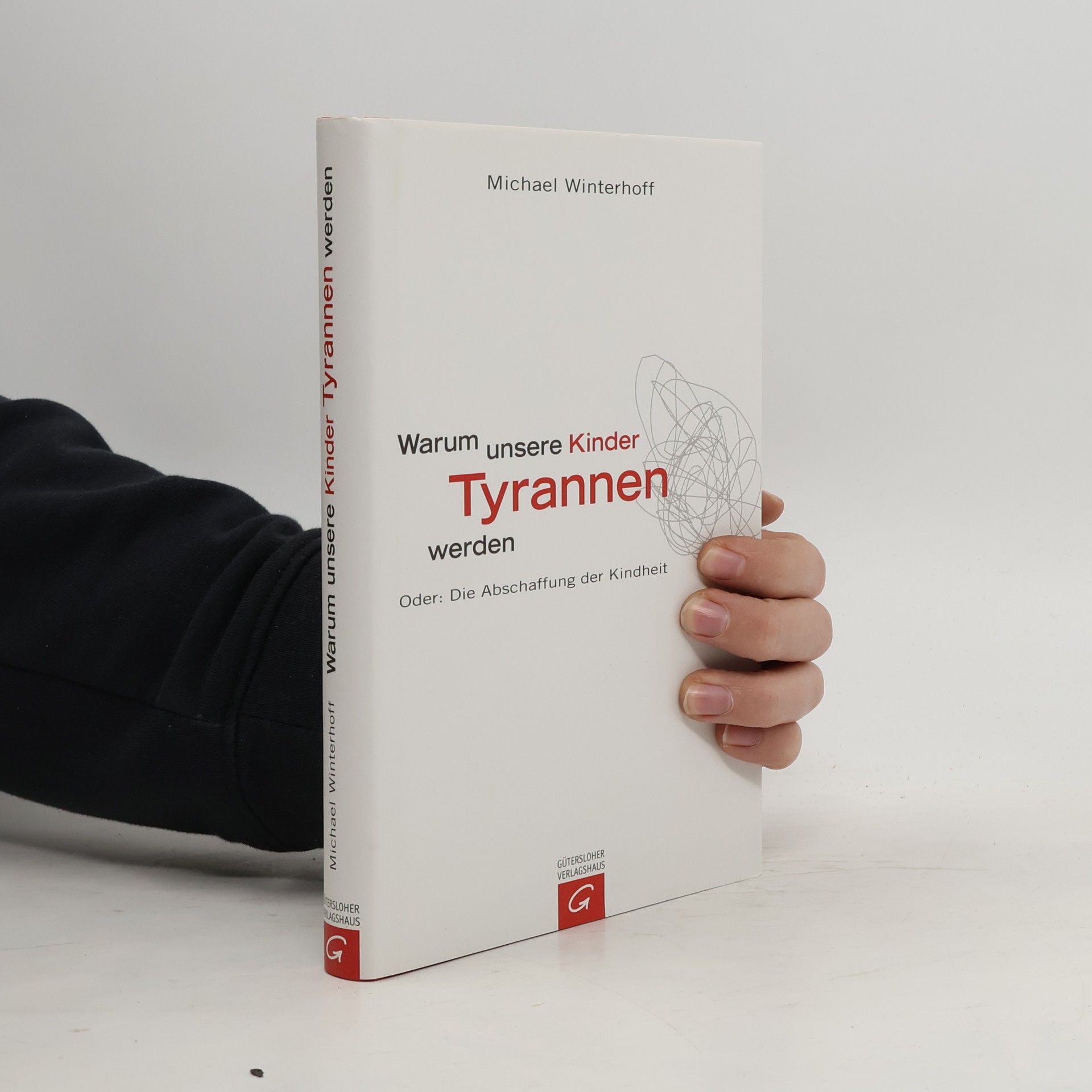 Michael Winterhoff Warum unsere Kinder Tyrannen werden