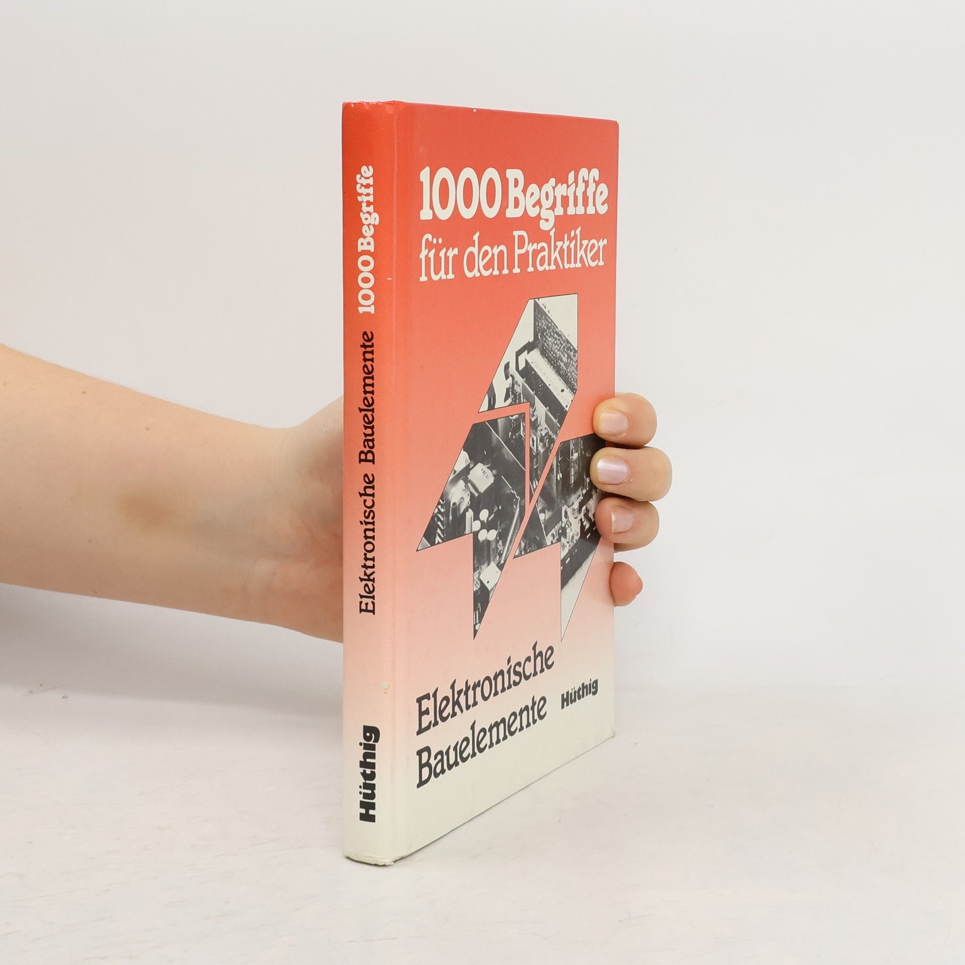 Karl-Heinz Rumpf Tausend Begriffe für den Praktiker. Elektronische Bauelemente