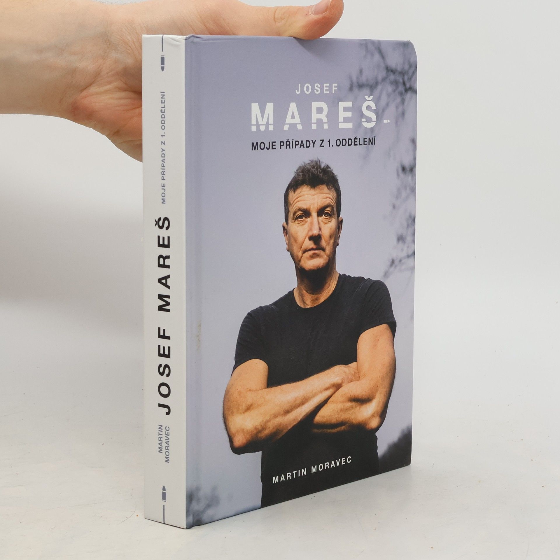 Martin Moravec Josef Mareš: Moje případy z 1. oddělení