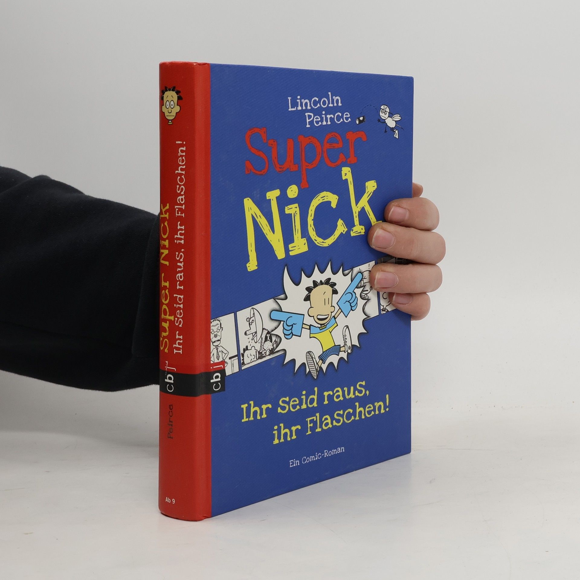 Lincoln Peirce Super Nick - Ihr seid raus, ihr Flaschen!